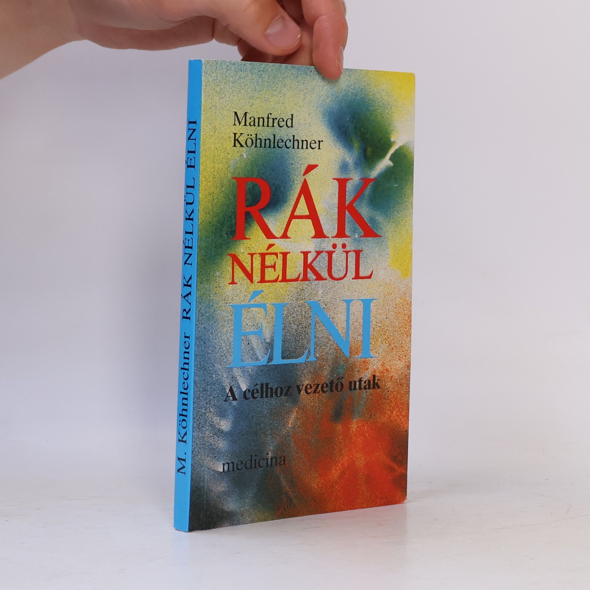 Rák nélkül élni