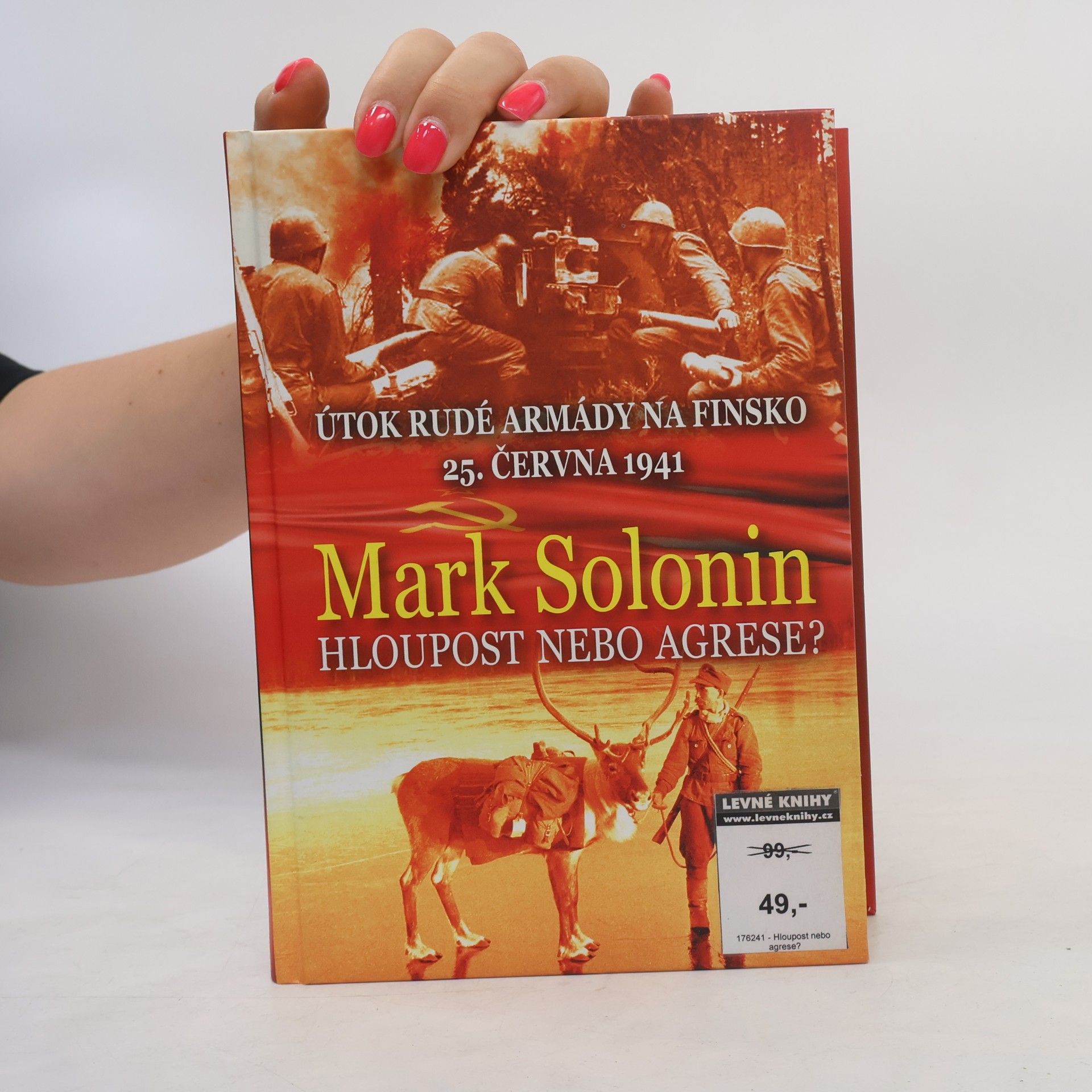 Mark Semjonovič Solonin Hloupost nebo agrese? : útok Rudé armády na Finsko 25. června 1941