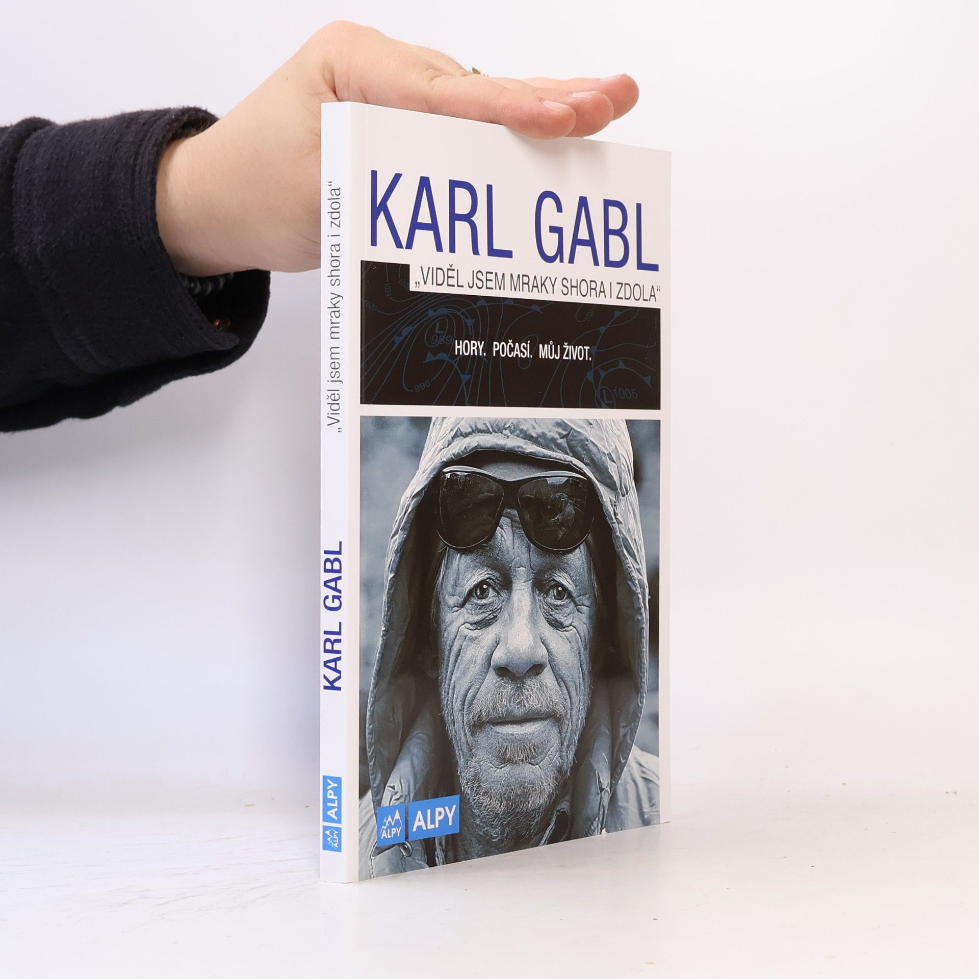 Karl Gabl Viděl jsem mraky shora i zdola. Hory. Počasí. Můj život