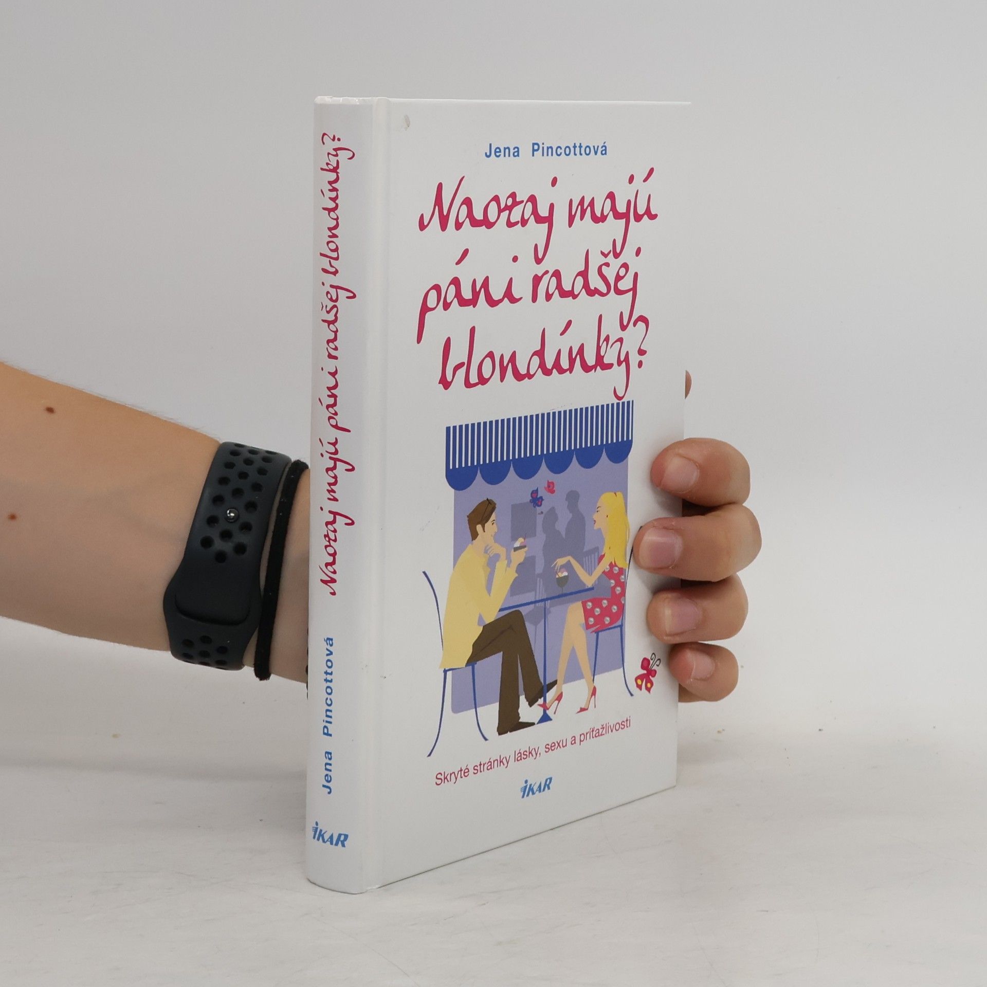 Jena Pincott Naozaj majú páni radšej blondínky?