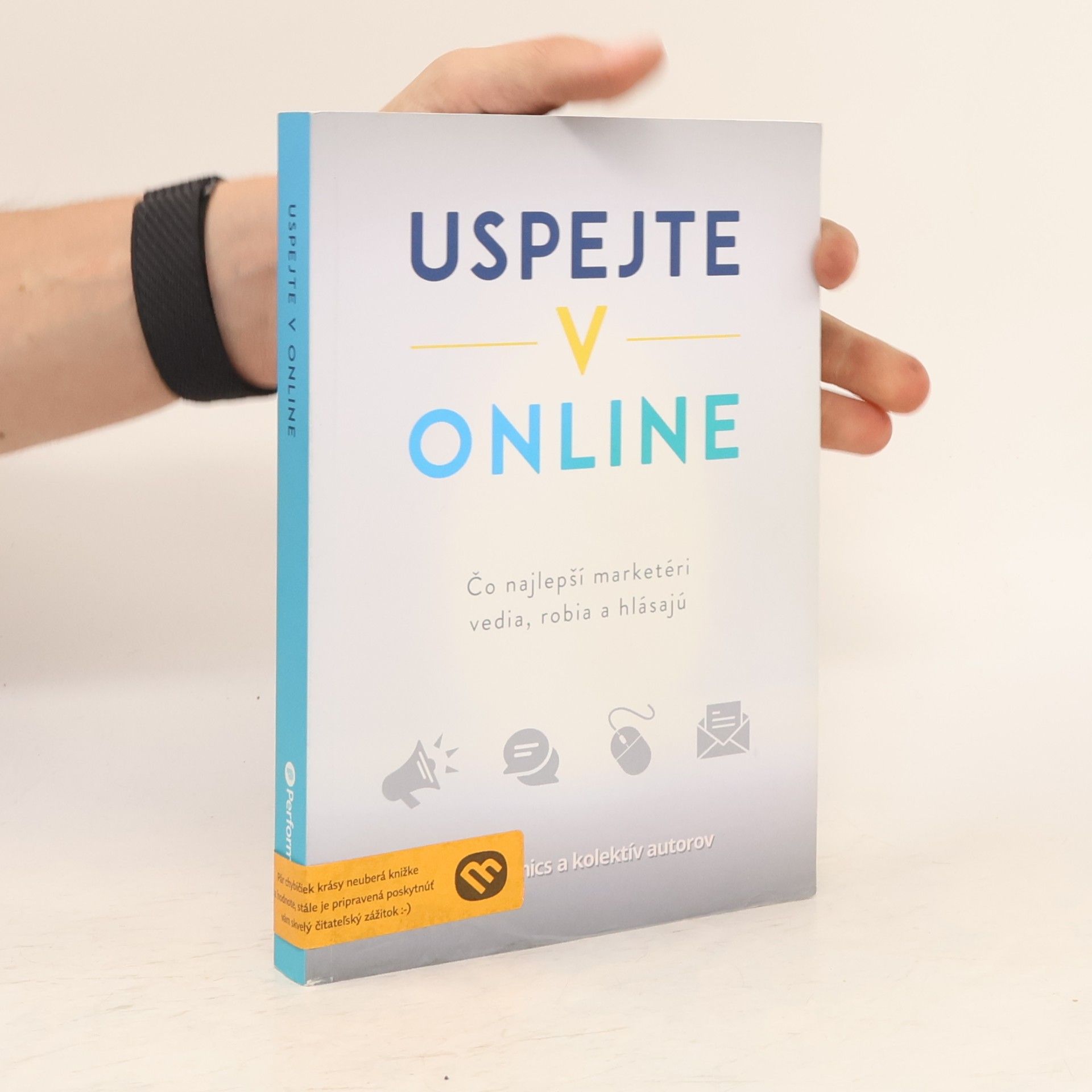 Autorenkollektiv Uspejte v online : čo najlepší marketéri vedia, robia a hlásajú