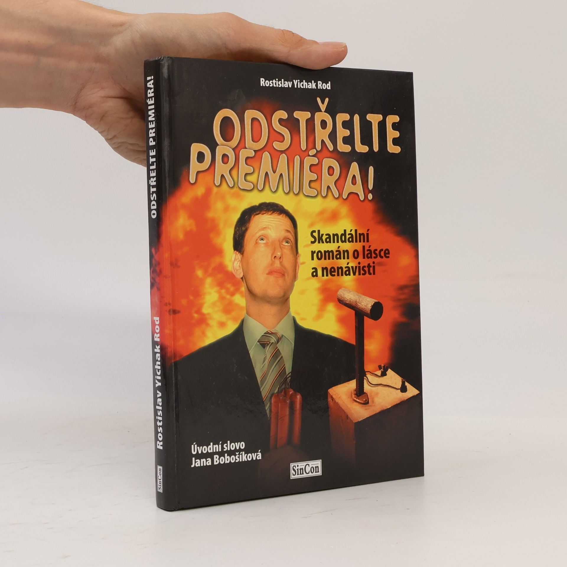Rostislav Yichak Rod Odstřelte premiéra! : skandální román o lásce a nenávisti