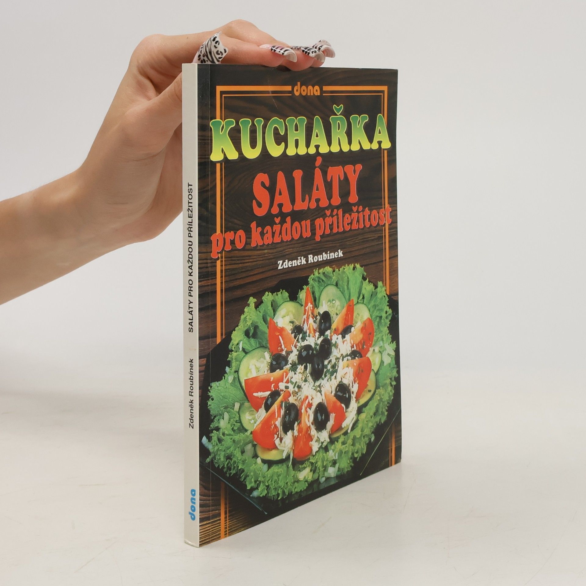 Zdeněk Roubínek Kuchařka. Saláty pro každou příležitost