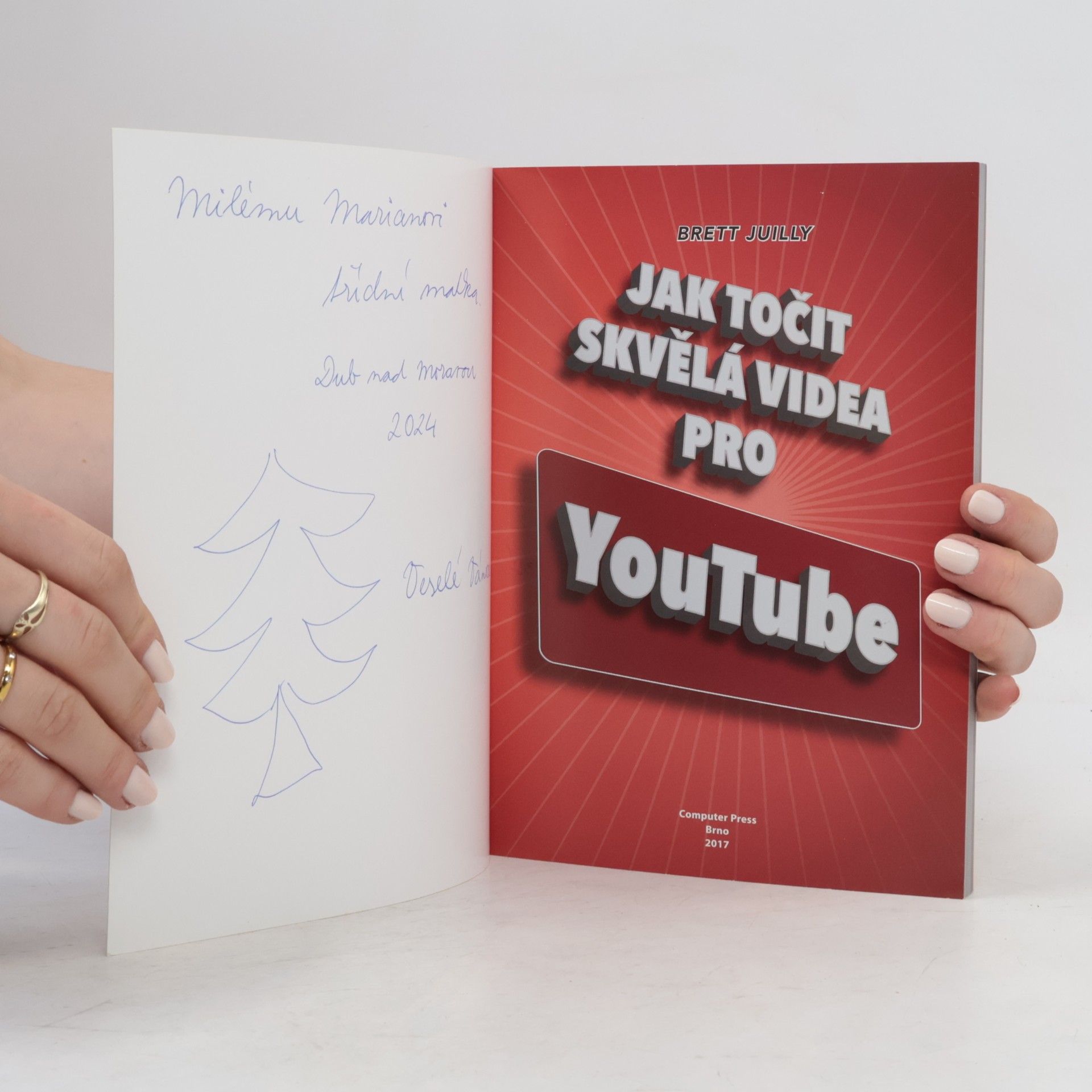 Brett Juilly Jak točit skvělá videa pro YouTube