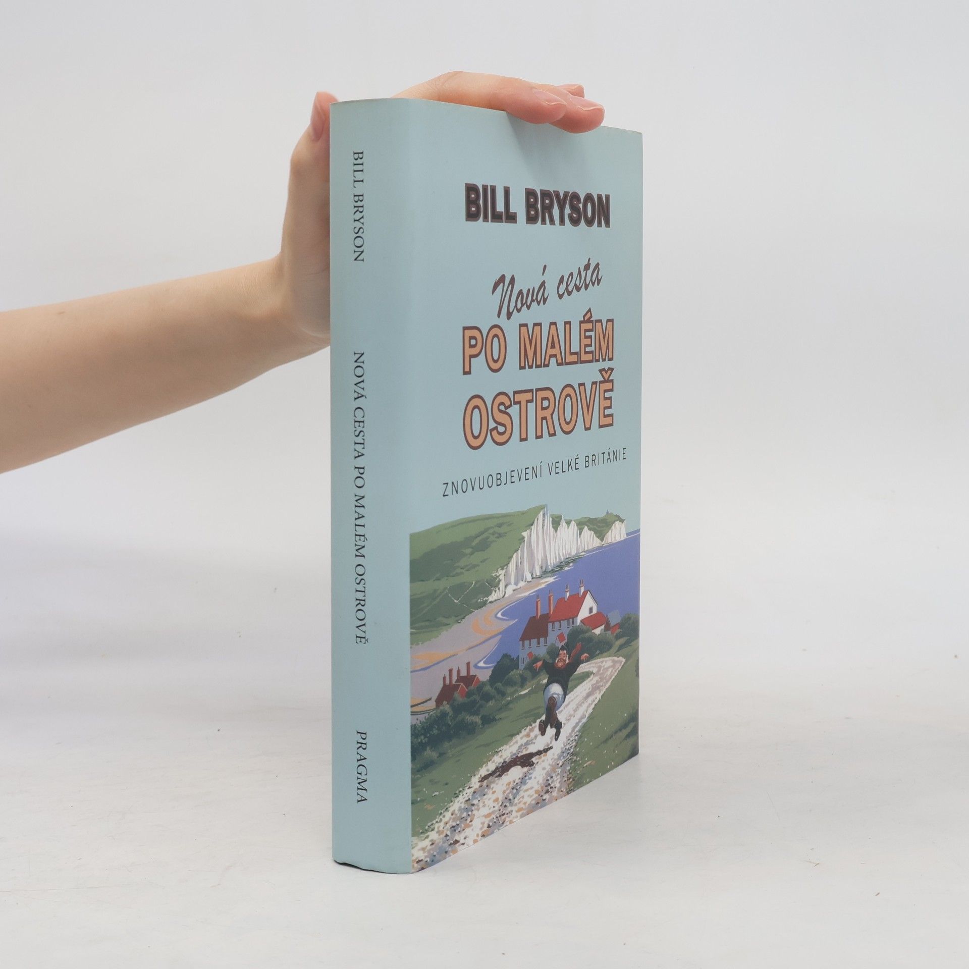 Bill Bryson Nová cesta po malém ostrově. Znovuobjevení Velké Británie
