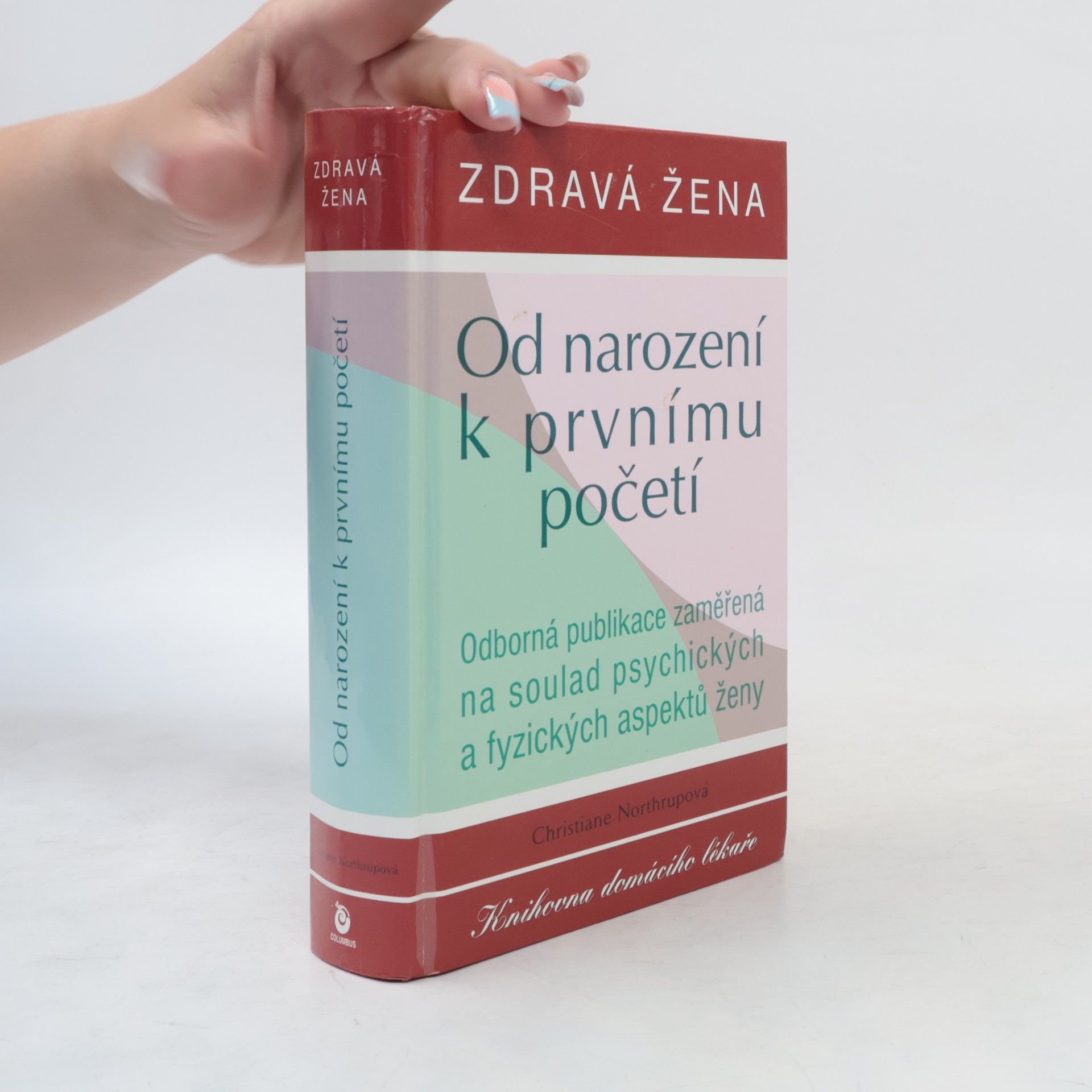 Christiane Northrup Zdravá žena. Od narození k prvnímu početí