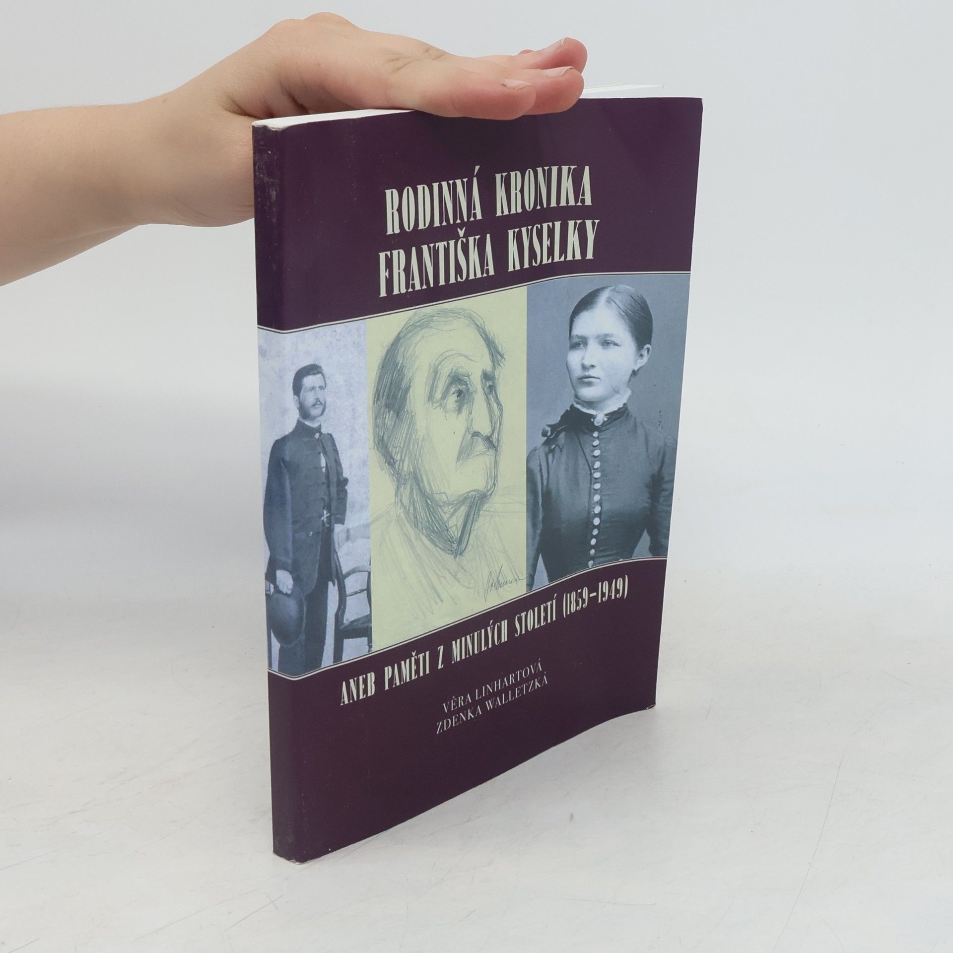 Zdenka Walletzká Rodinná kronika Františka Kyselky. AnebPaměti z minulých století (1859-1949)