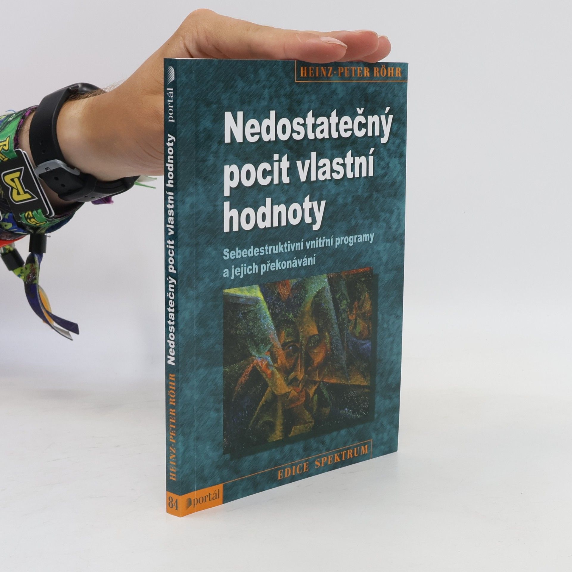 Heinz-Peter Röhr Nedostatečný pocit vlastní hodnoty. Sebedestruktivní vnitřní programy a jejich překonávání