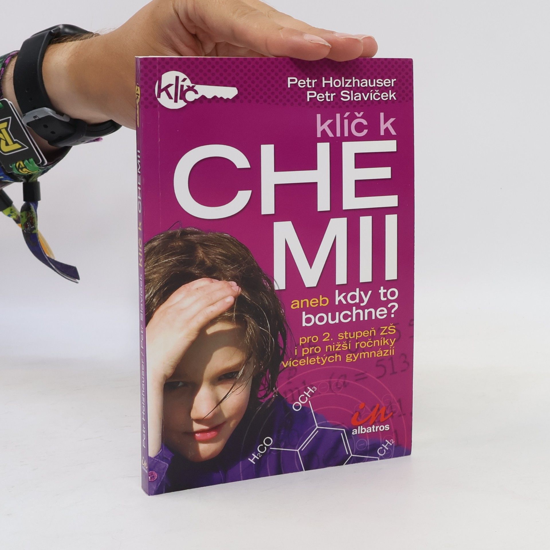Petr Slavíček Klíč k chemii, aneb, Kdy to bouchne? Pro 2. stupeň ZŠ i pro nižší ročníky víceletých gymnázií