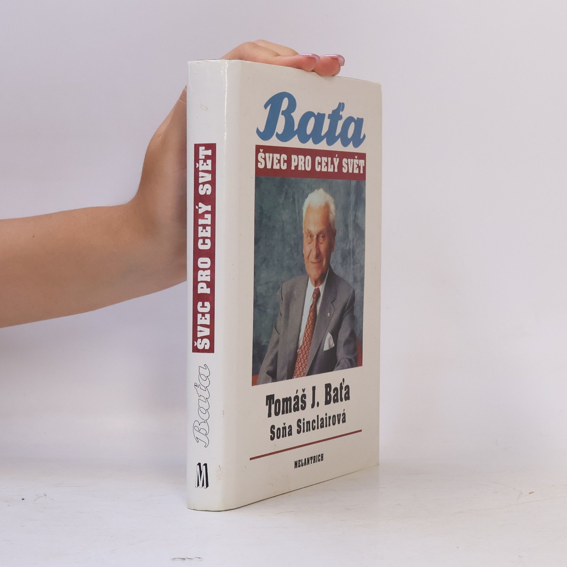 Tomáš J. Baťa. Švec pro celý svět