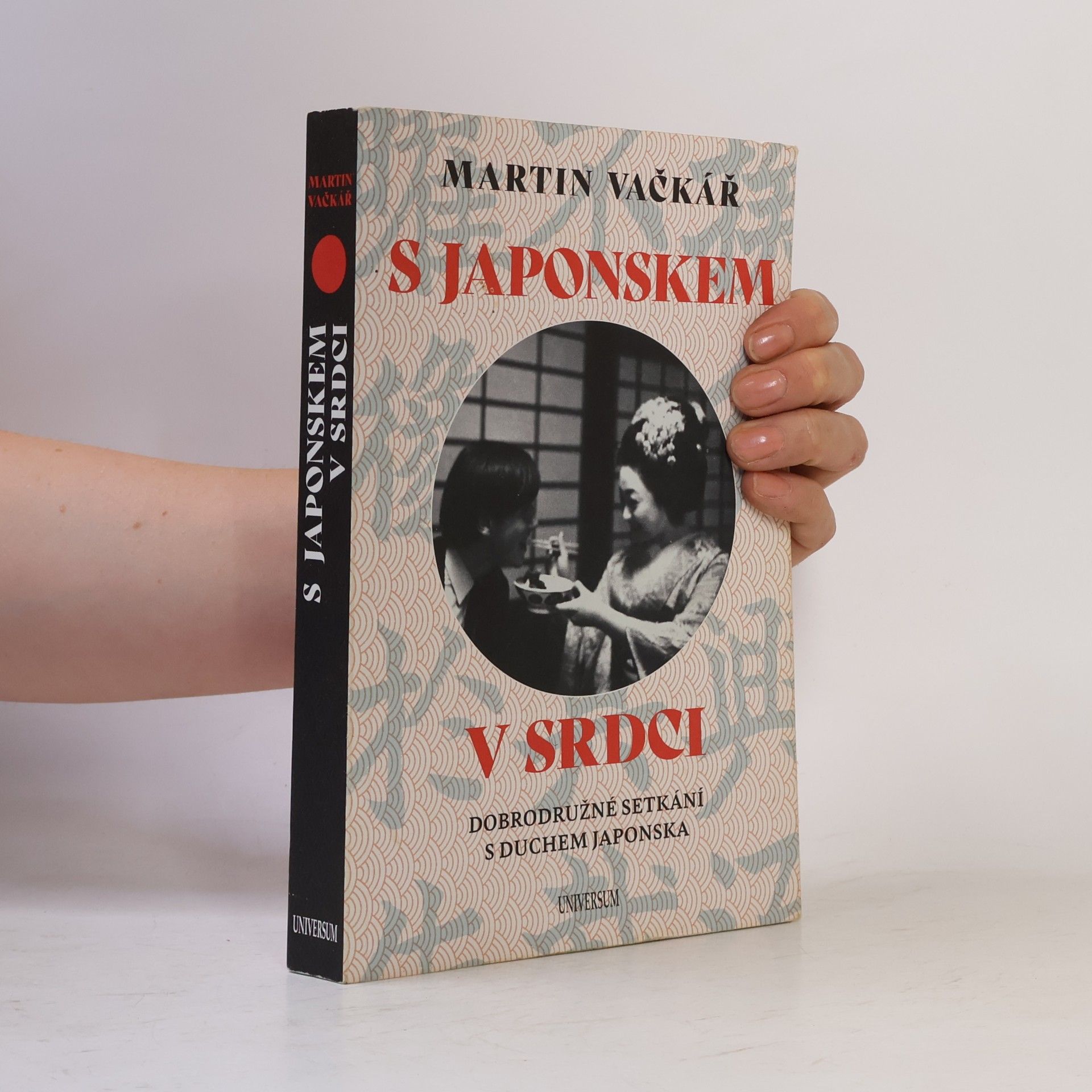 Martin Vačkář S Japonskem v srdci : dobrodružné setkání s duchem Japonska
