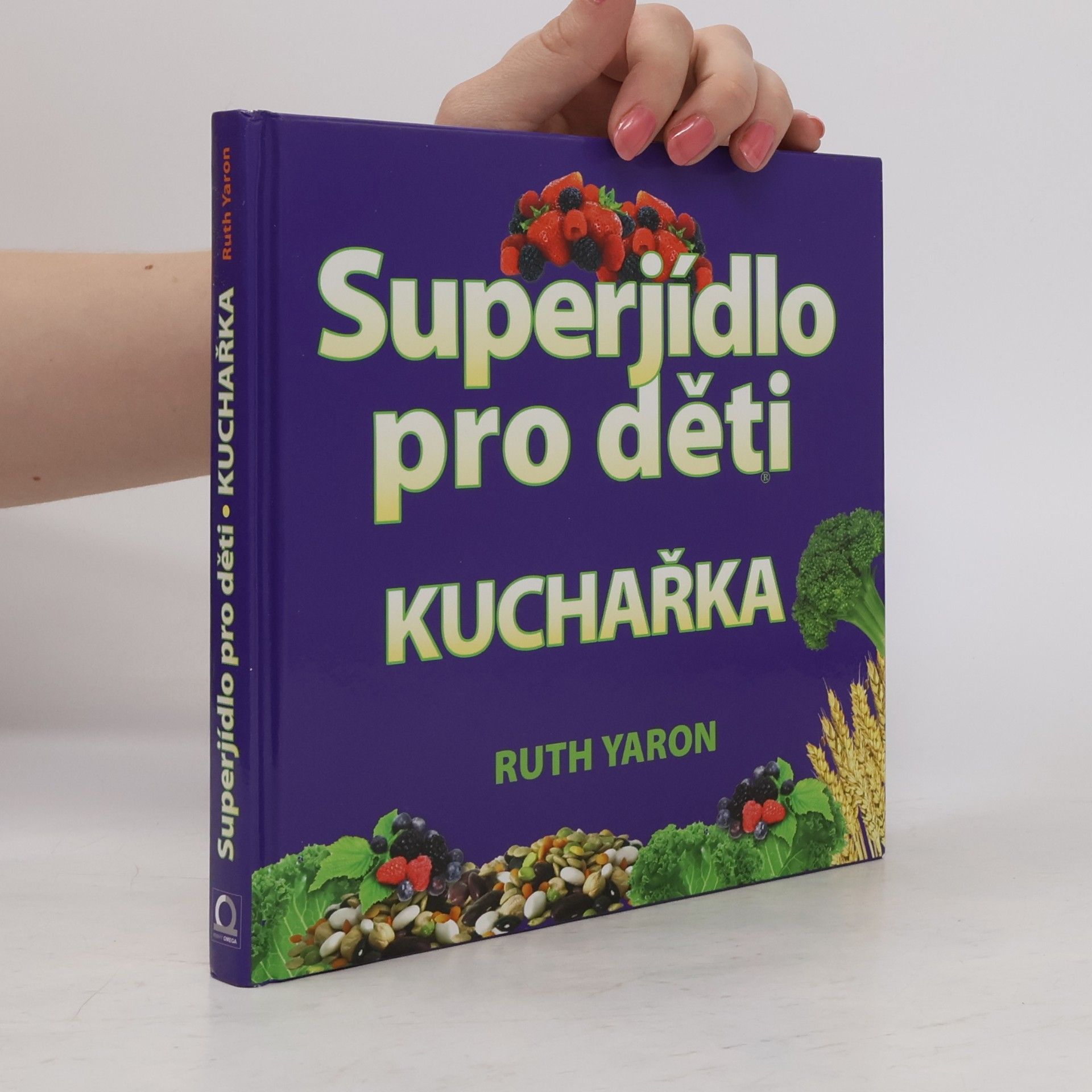 Ruth Yaron Superjídlo pro děti. Kuchařka