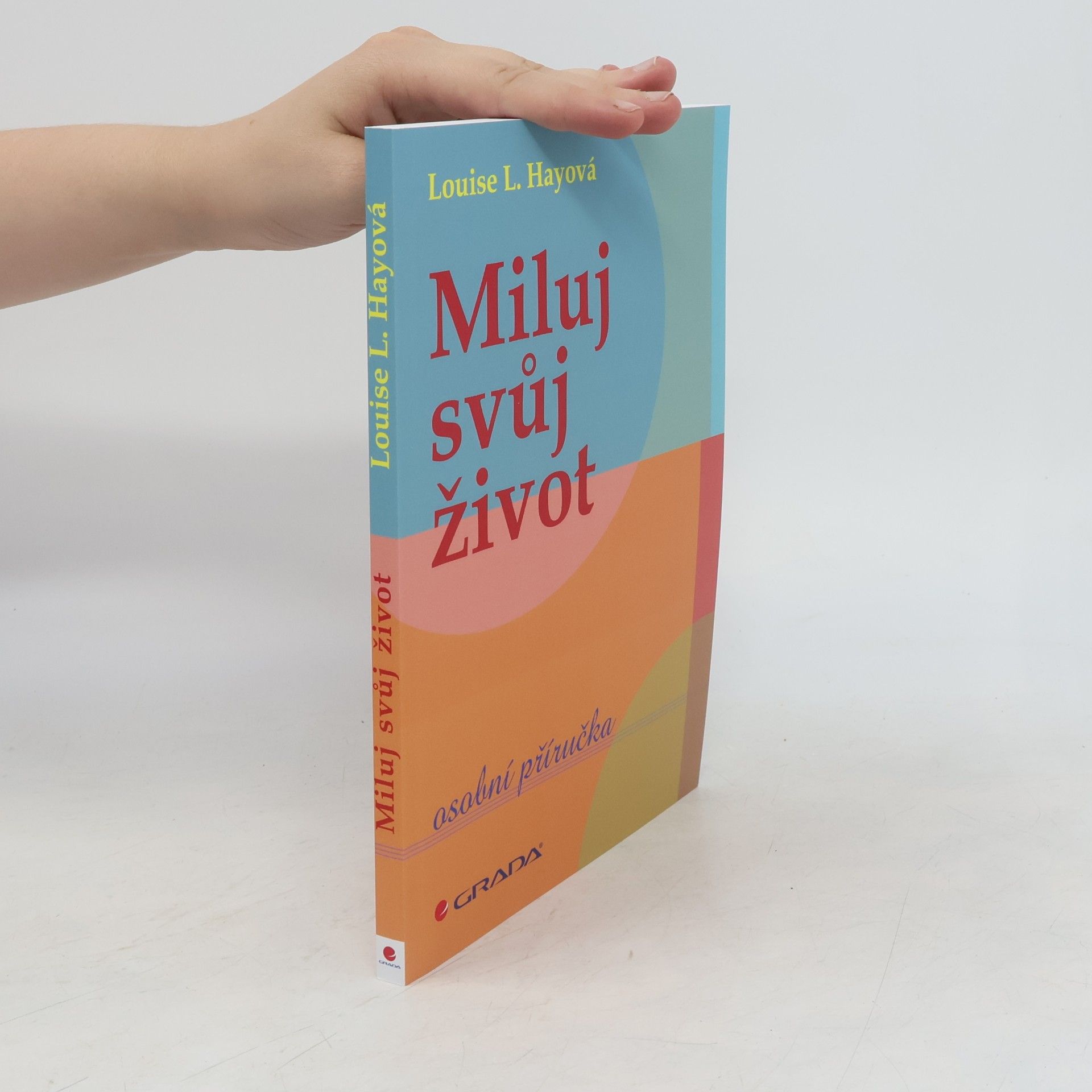 Louise Lynn Hay Miluj svůj život