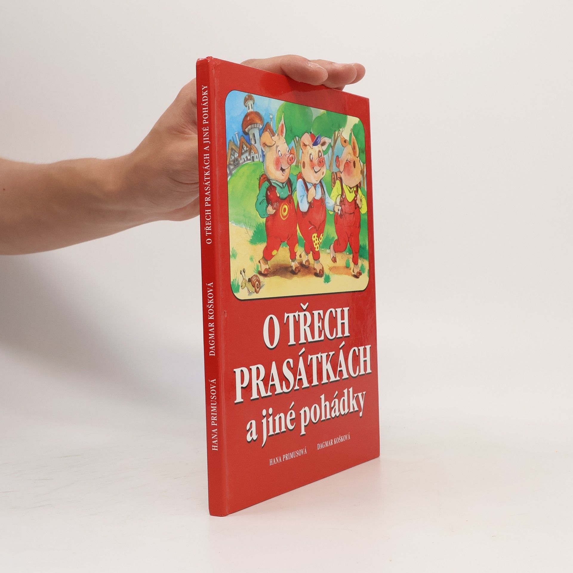 Dagmar Košková O třech prasátkách a jiné pohádky