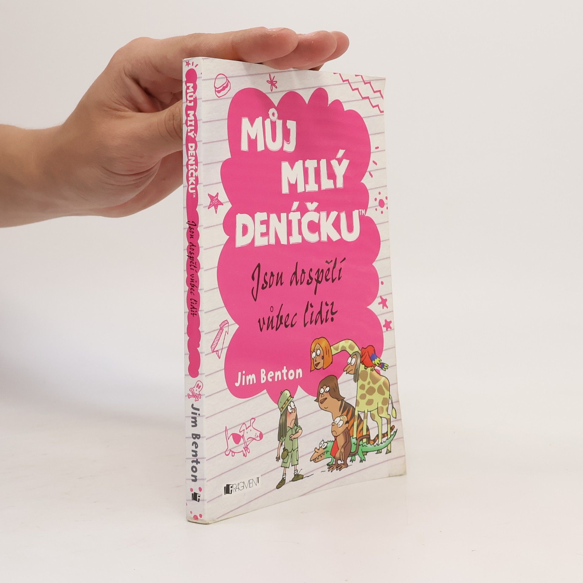 Jim Benton Můj milý deníčku: Jsou dospělí vůbec lidi?