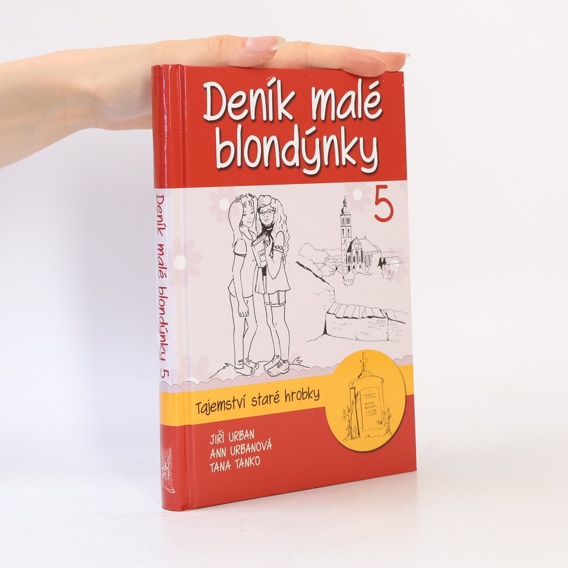 Anna Urban Deník malé blondýnky 5. Tajemství staré hrobky.