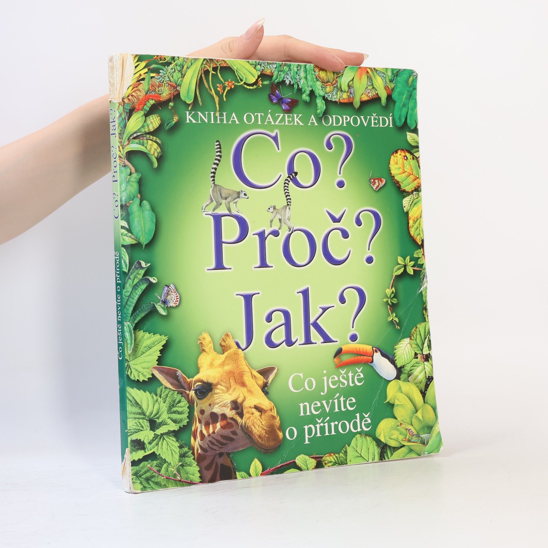 Various authors Co? Proč? Jak? : Co ještě nevíte o přírodě