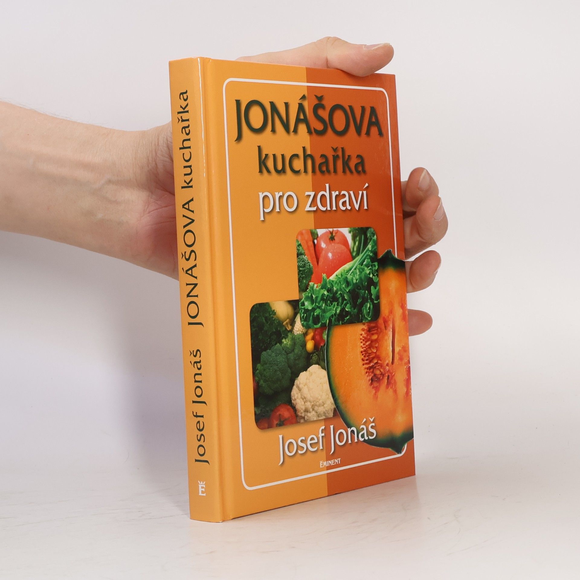 Josef Jonáš Jonášova kuchařka pro zdraví