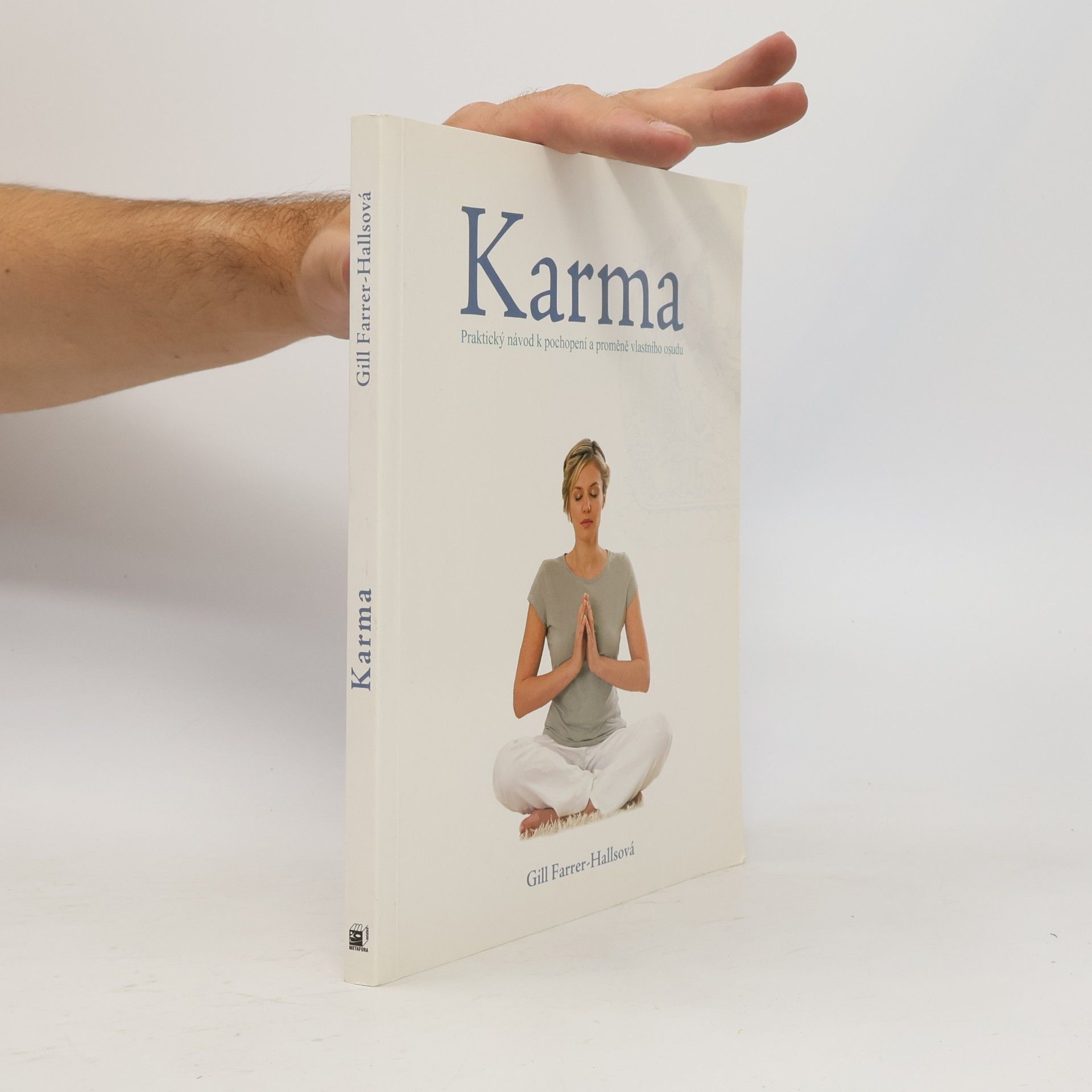 Gill Farrer-Halls Karma: Praktický návod k pochopení a proměně vlastního osudu