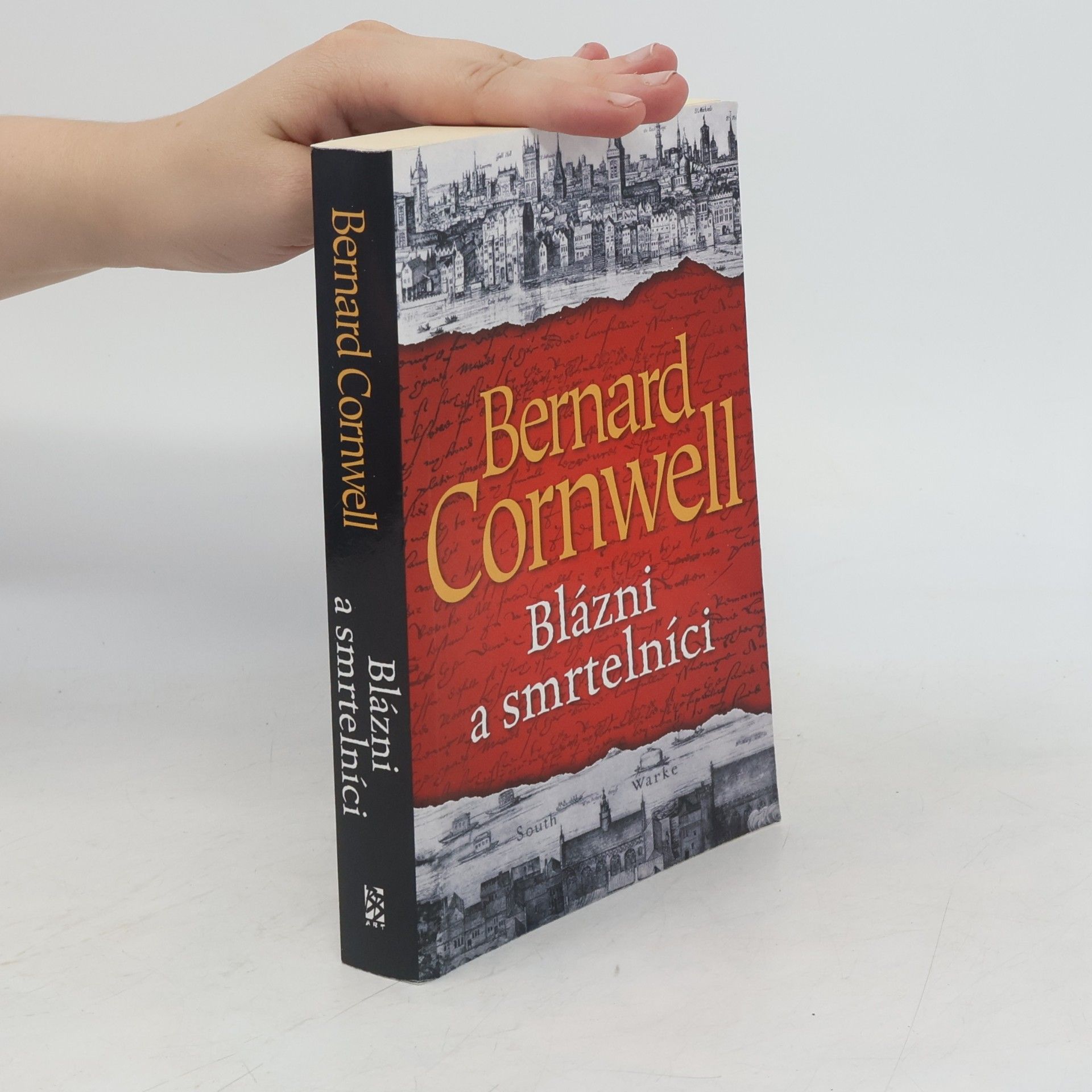Bernard Cornwell Blázni a smrtelníci