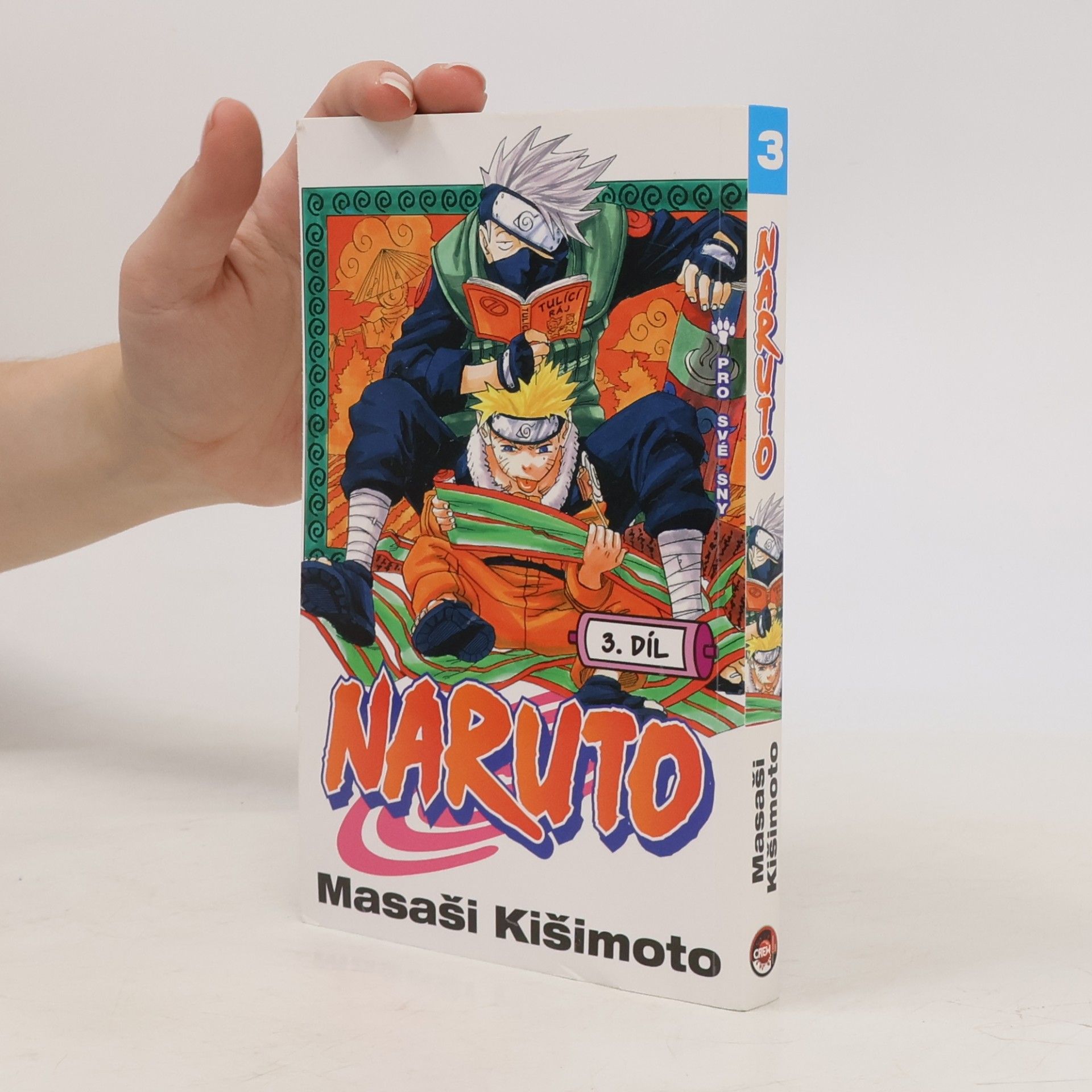 Masashi Kishimoto Pro své sny. Naruto 3. díl