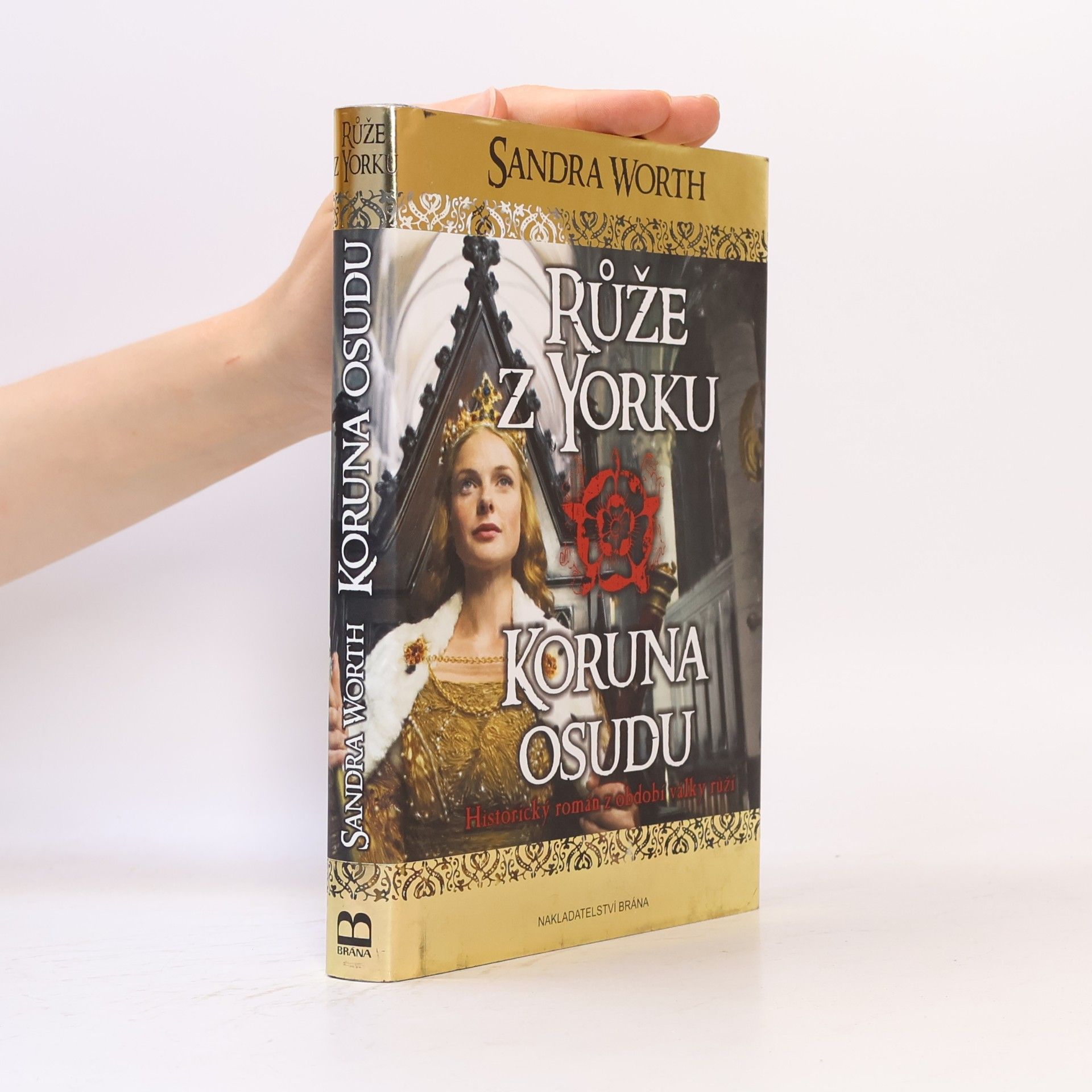 Sandra Worth Růže z Yorku. Historický román z období války růží. Koruna osudu