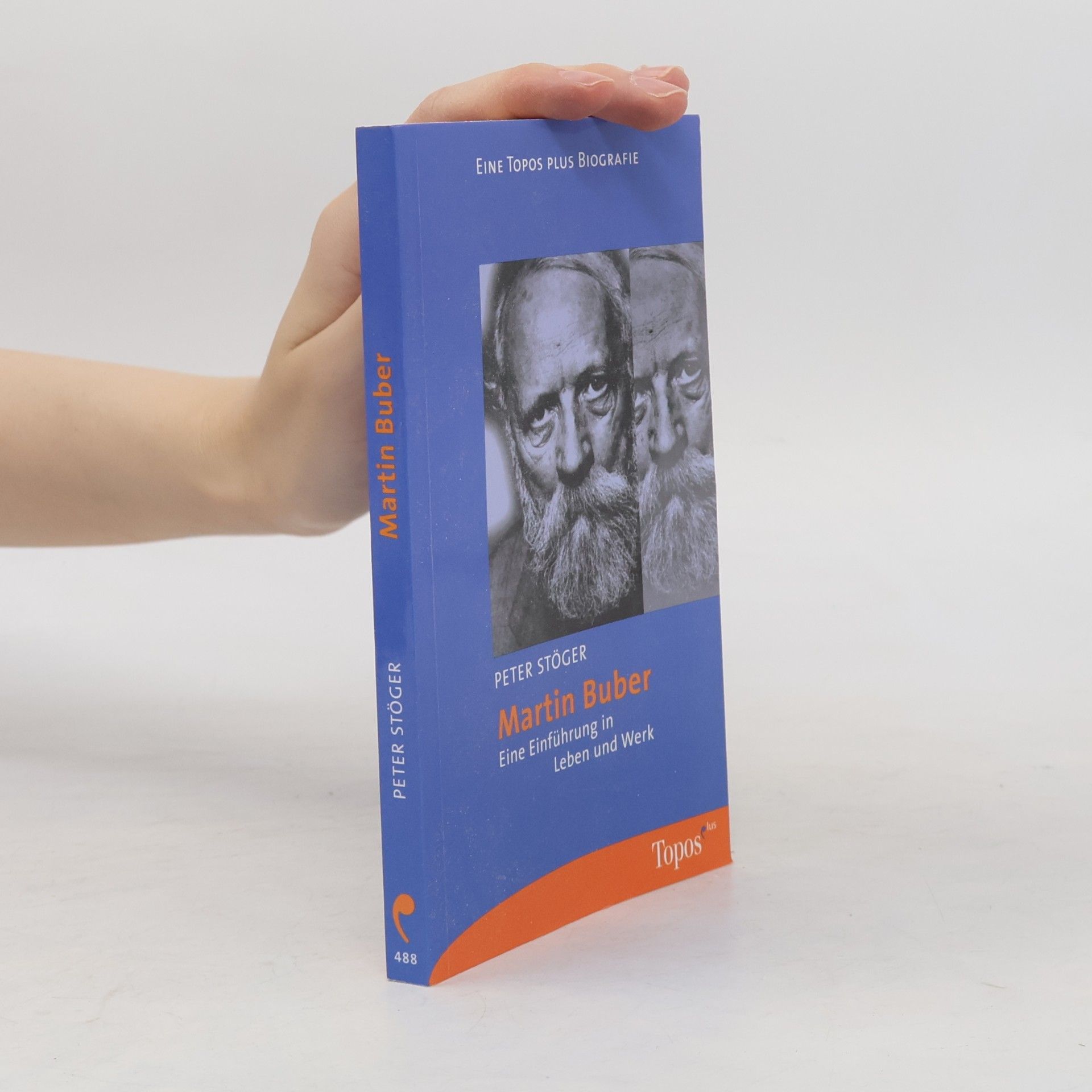 Peter Stöger Topos Plus Biografie: Martin Buber. Eine Einführung in Leben und Werk.