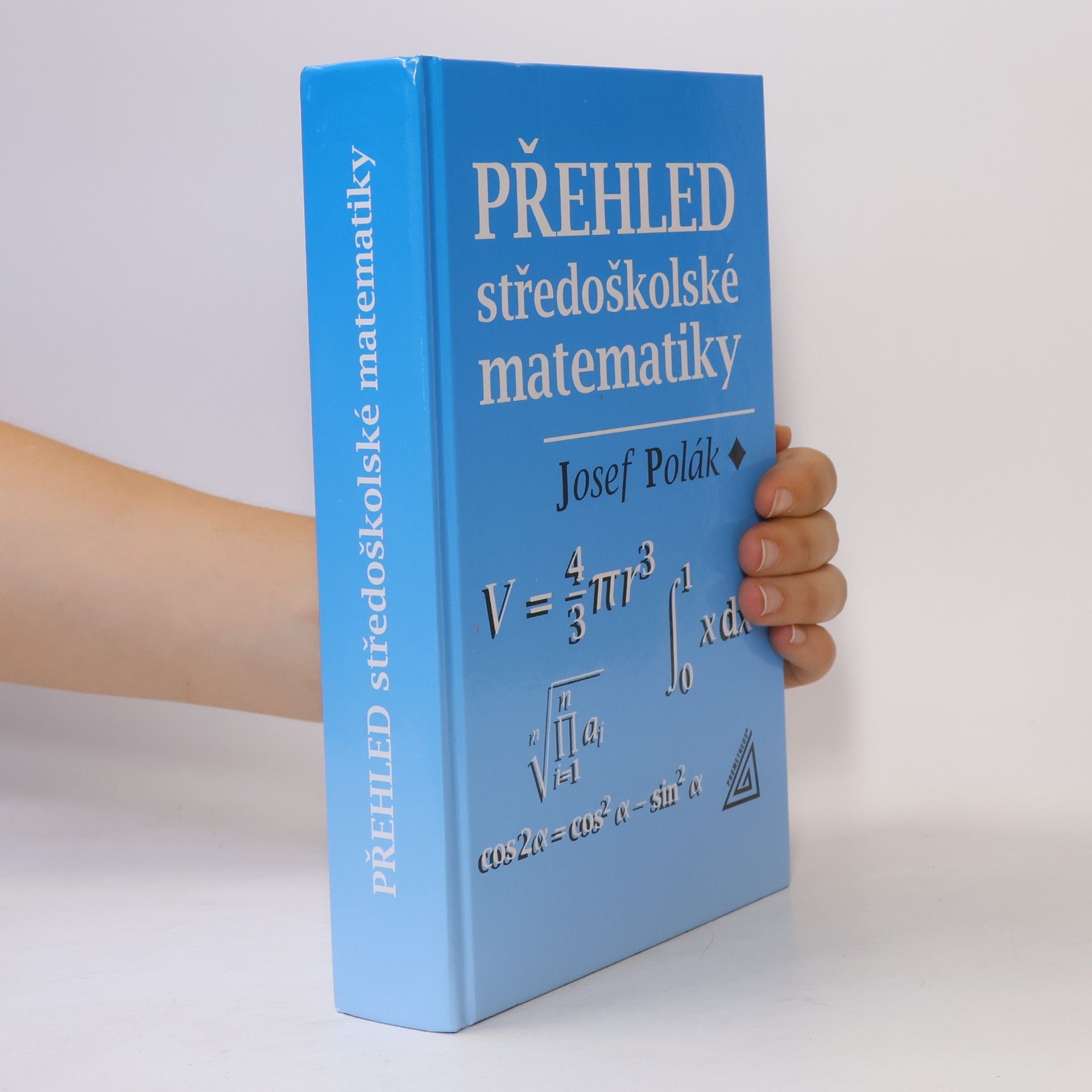 Josef Polák Přehled středoškolské matematiky