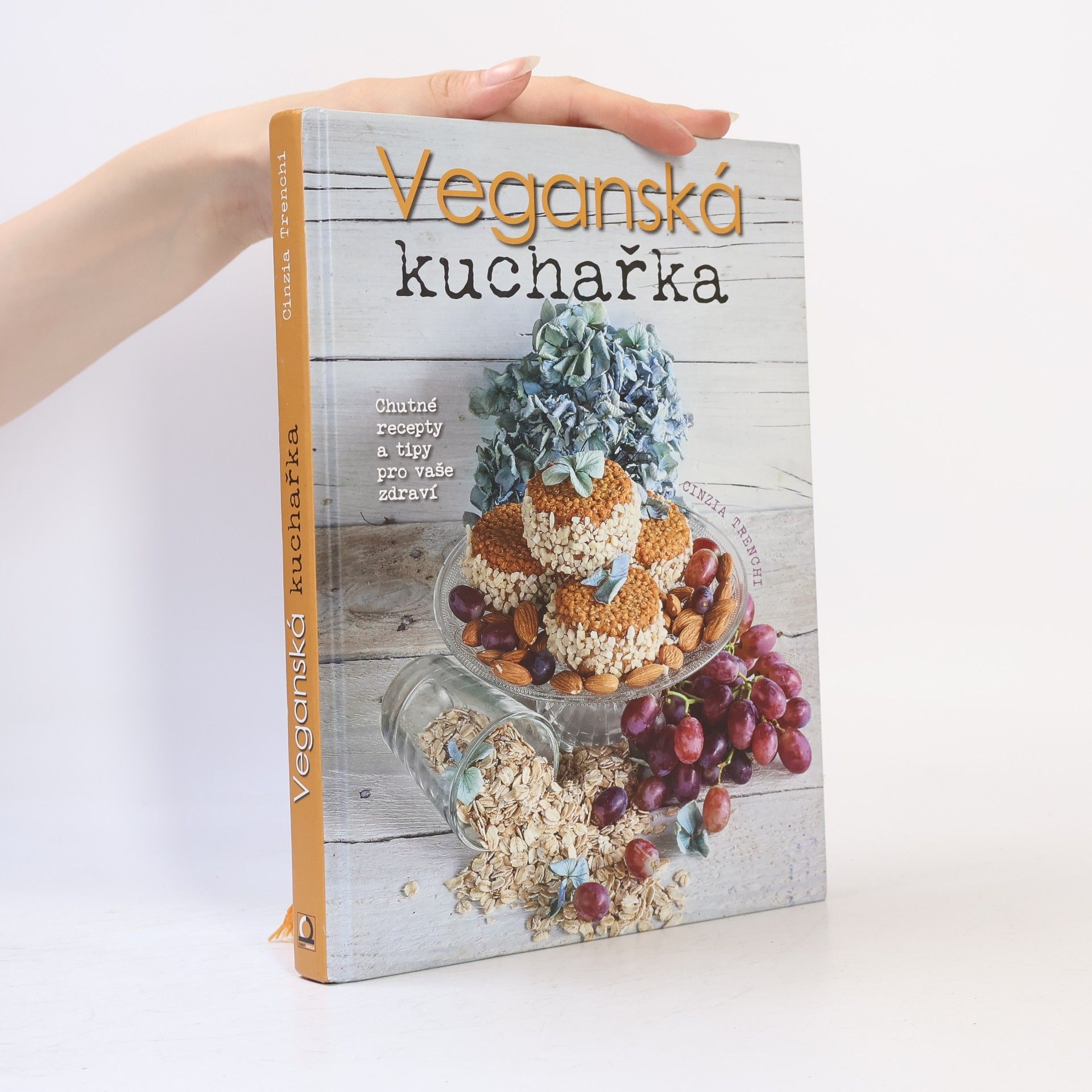 Cinzia Trenchi Veganská kuchařka: Chutné recepty a tipy pro vaše zdraví