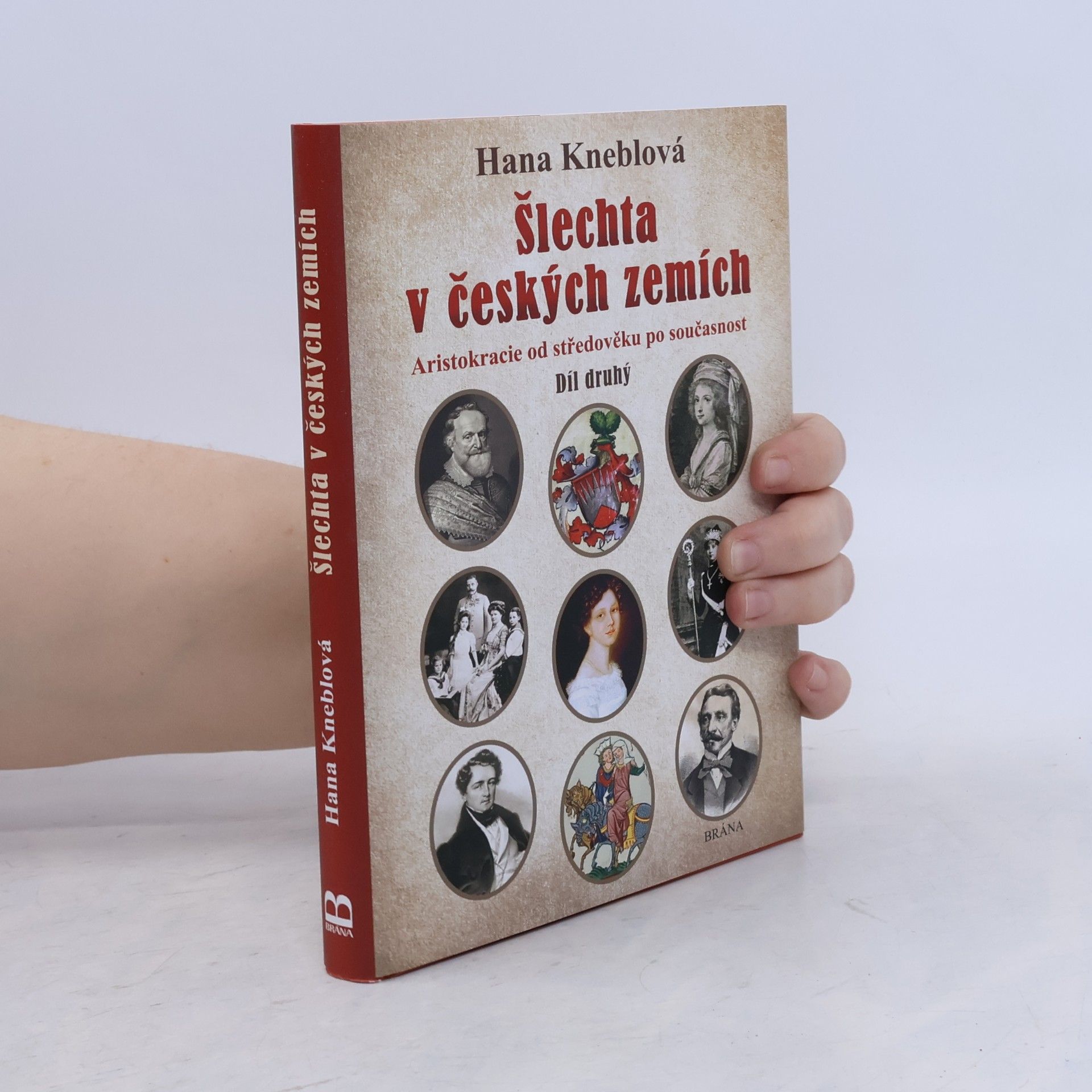 Hana Kneblová Šlechta v českých zemích 2 (díl druhý). Aristokracie od středověku po současnost