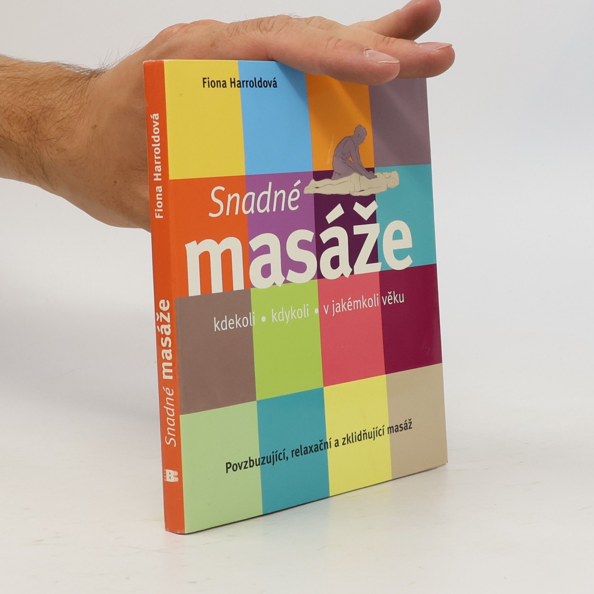 Snadné masáže: Kdekoli, kdykoli, v jakémkoli věku