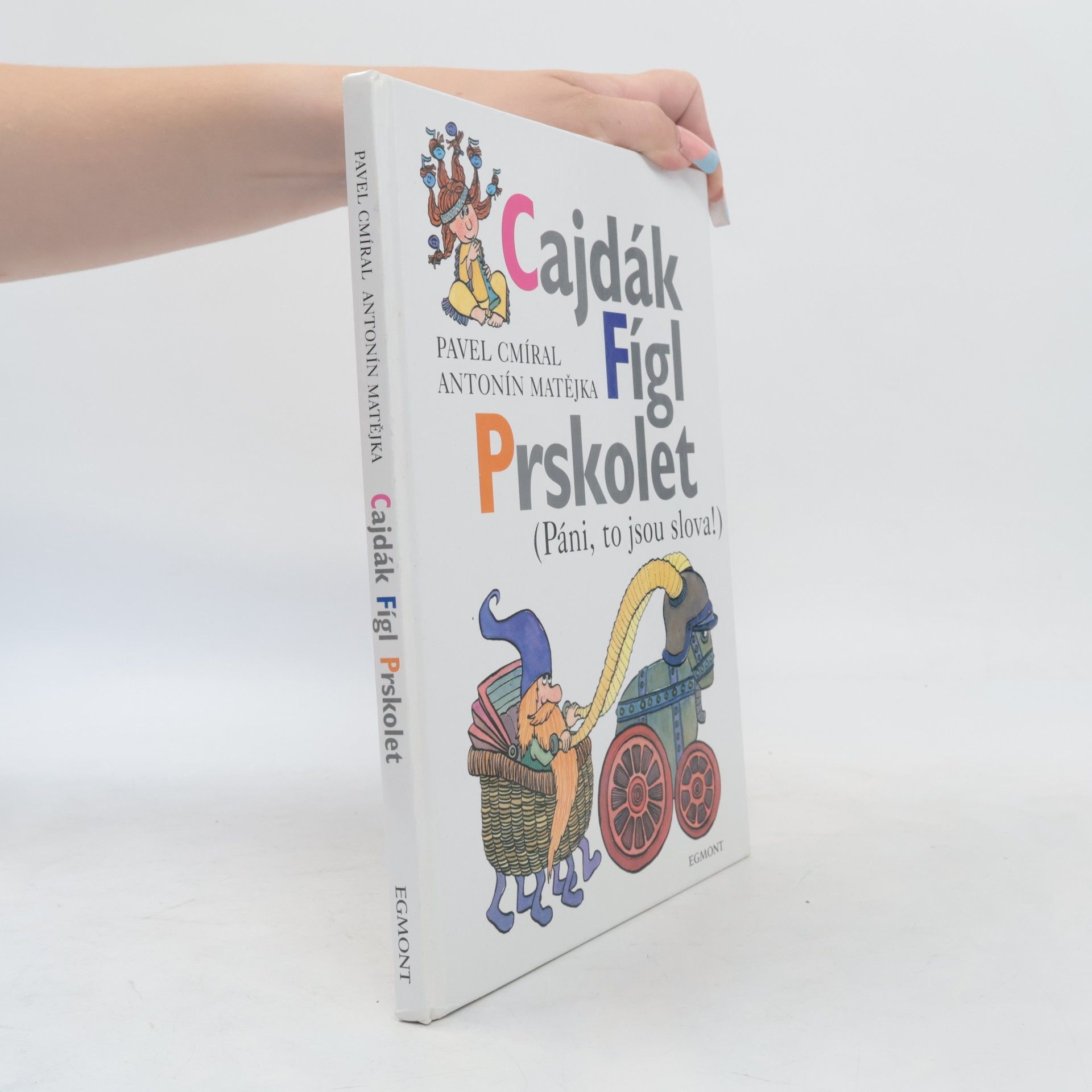 Cajdák, Fígl, Prskolet : (páni, to jsou slova!)