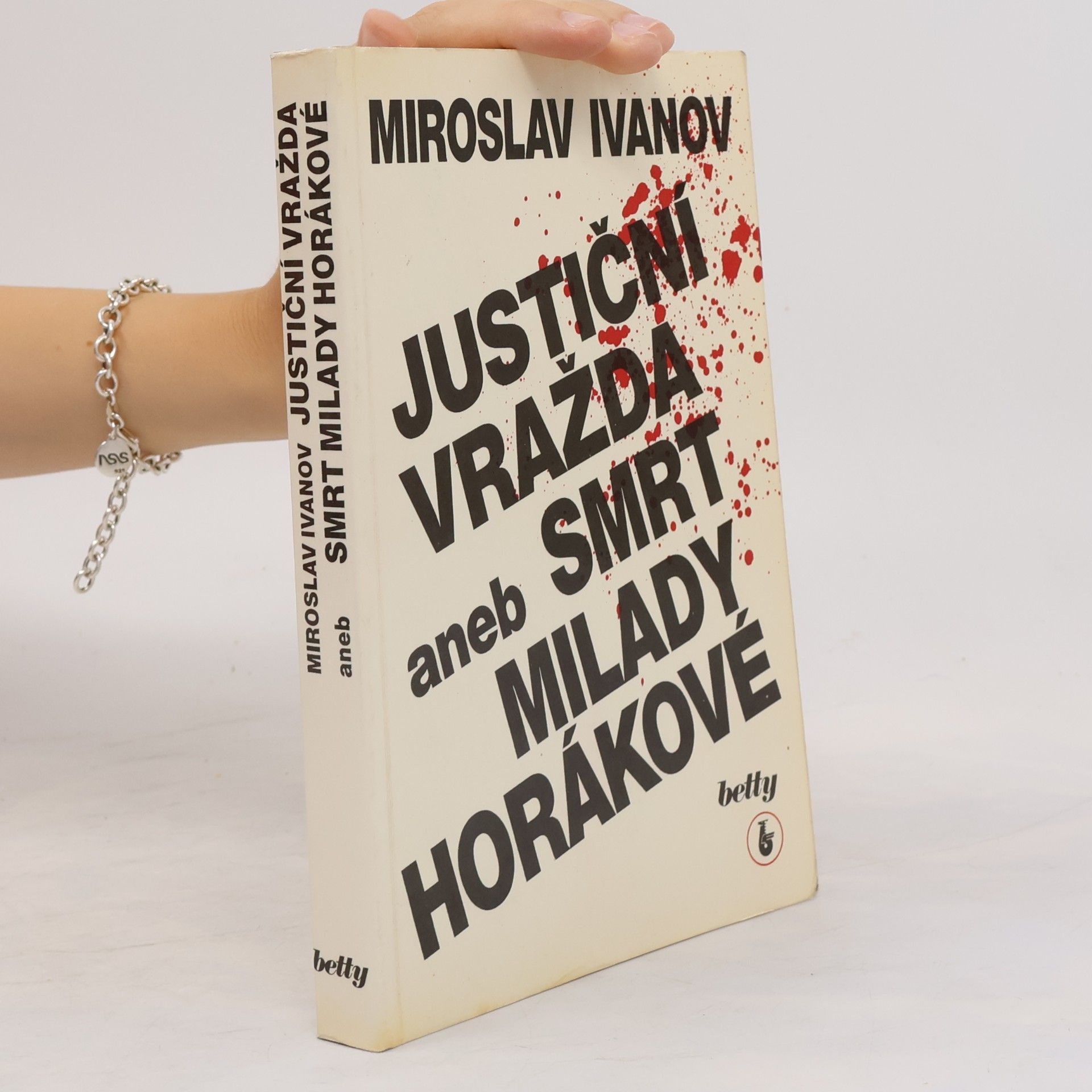 Miroslav Ivanov Justiční vražda, aneb, Smrt Milady Horákové