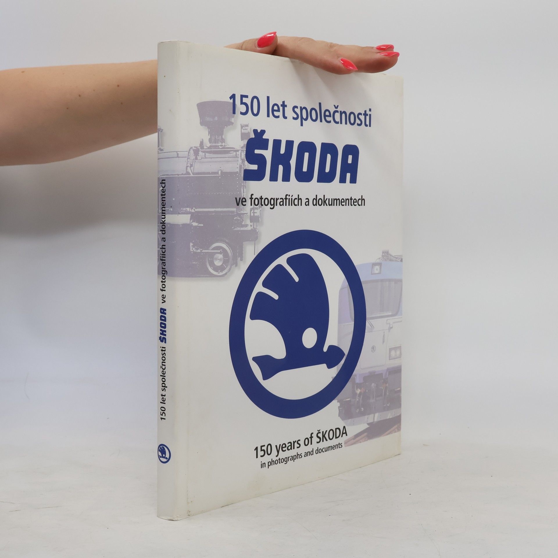 Ladislava Nohovcová 150 let společnosti Škoda ve fotografiích a dokumentech