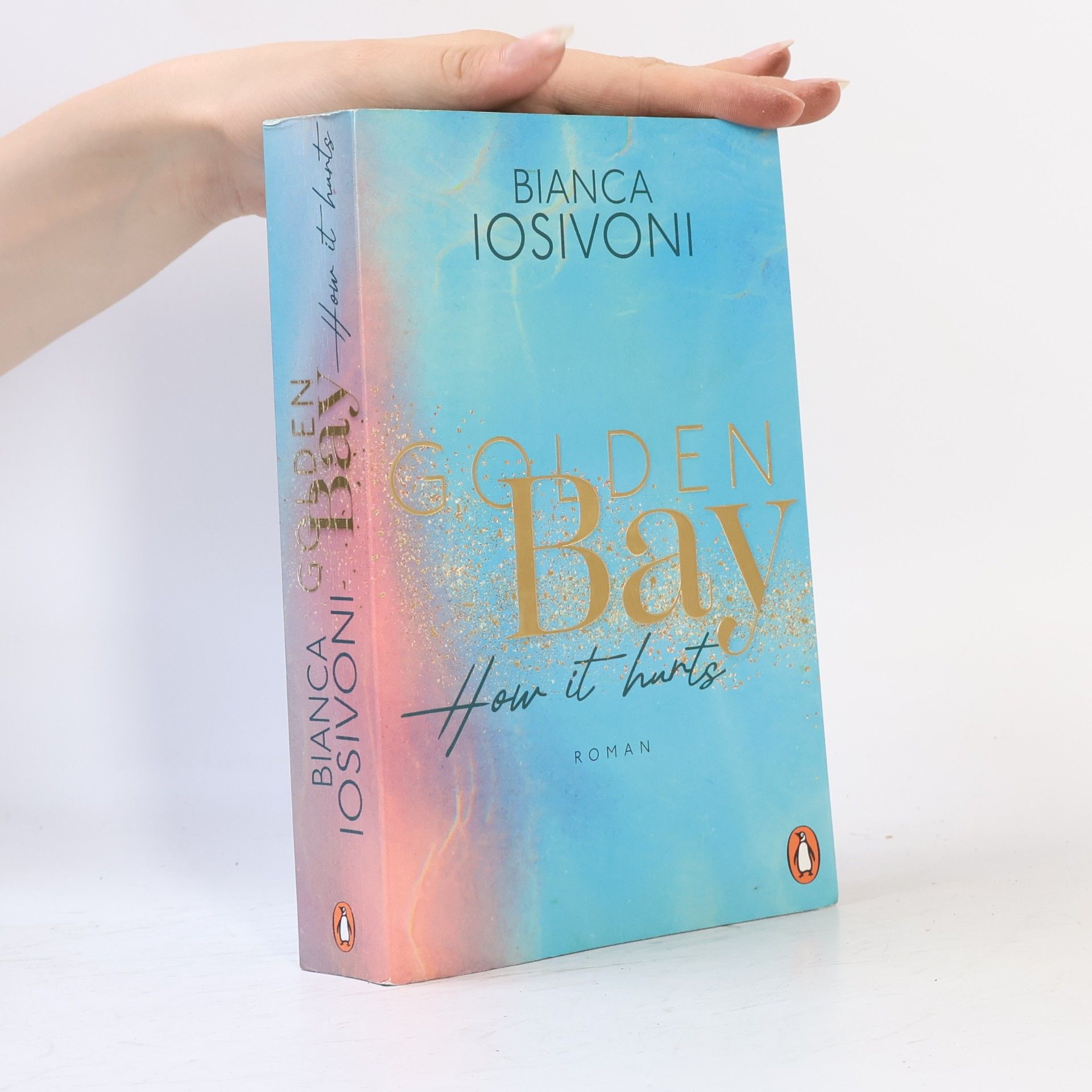 Bianca Iosivoni Golden Bay. How It Hurts