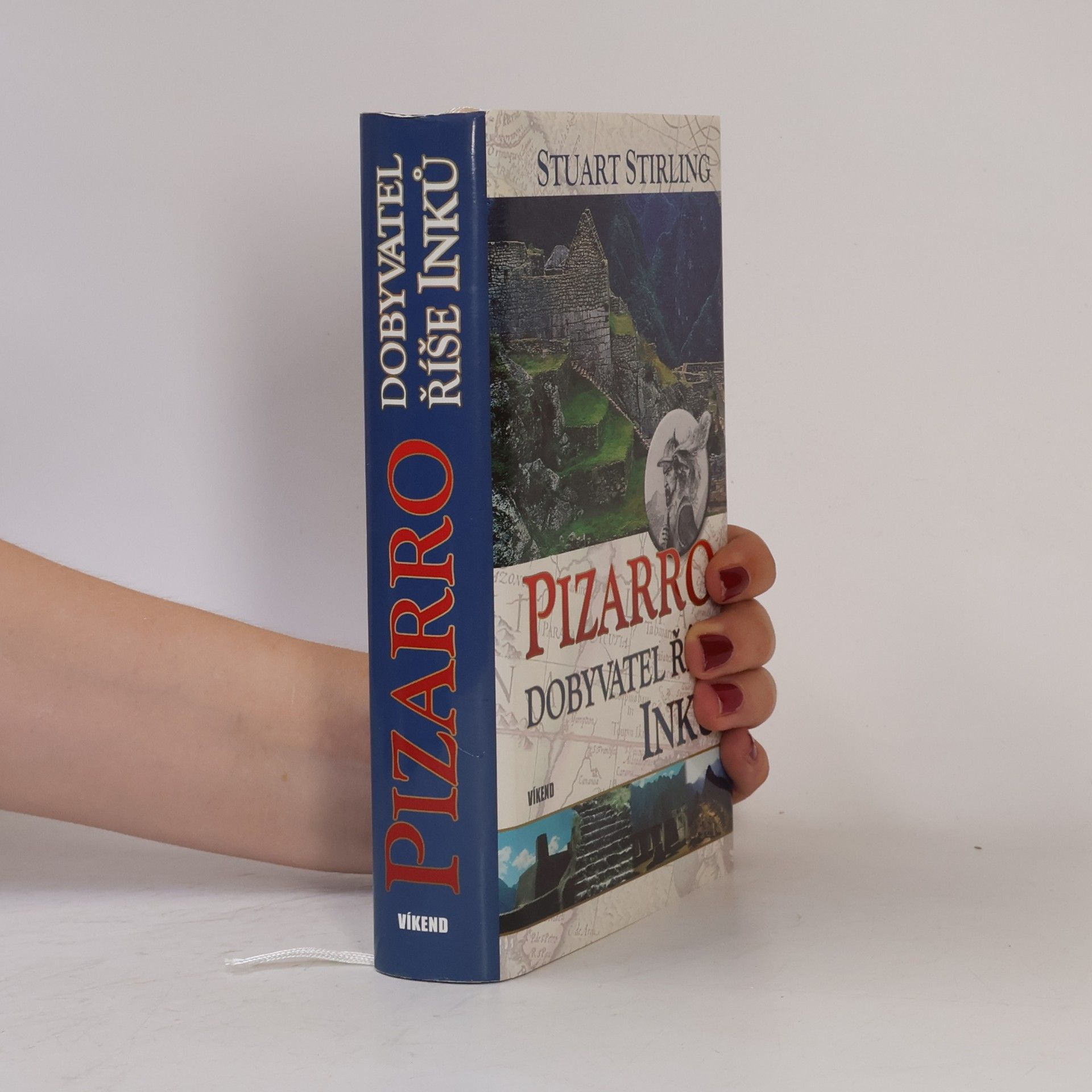 Stuart Stirling Pizarro. Dobyvatel říše Inků