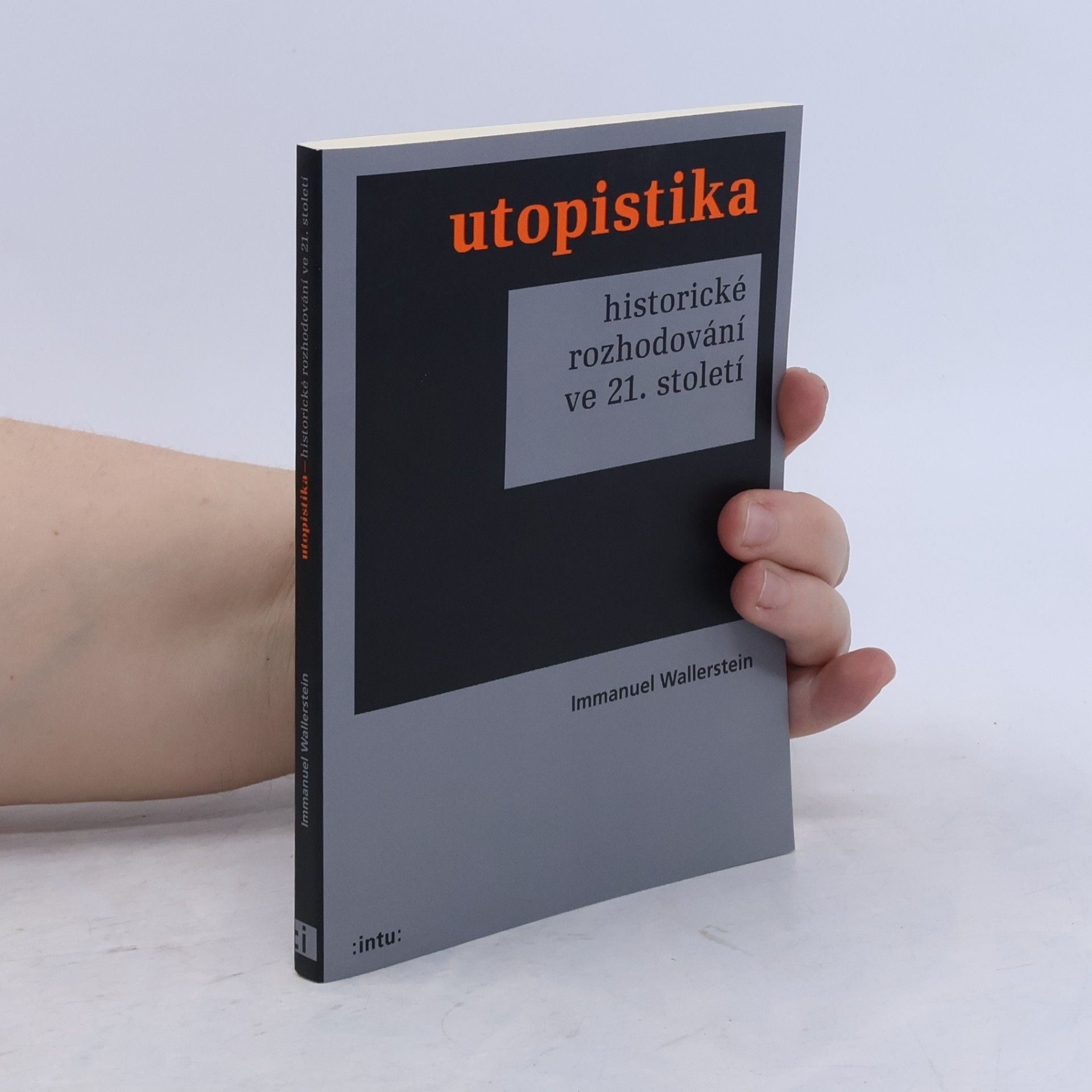 Utopistika. Historické rozhodování ve 21. století