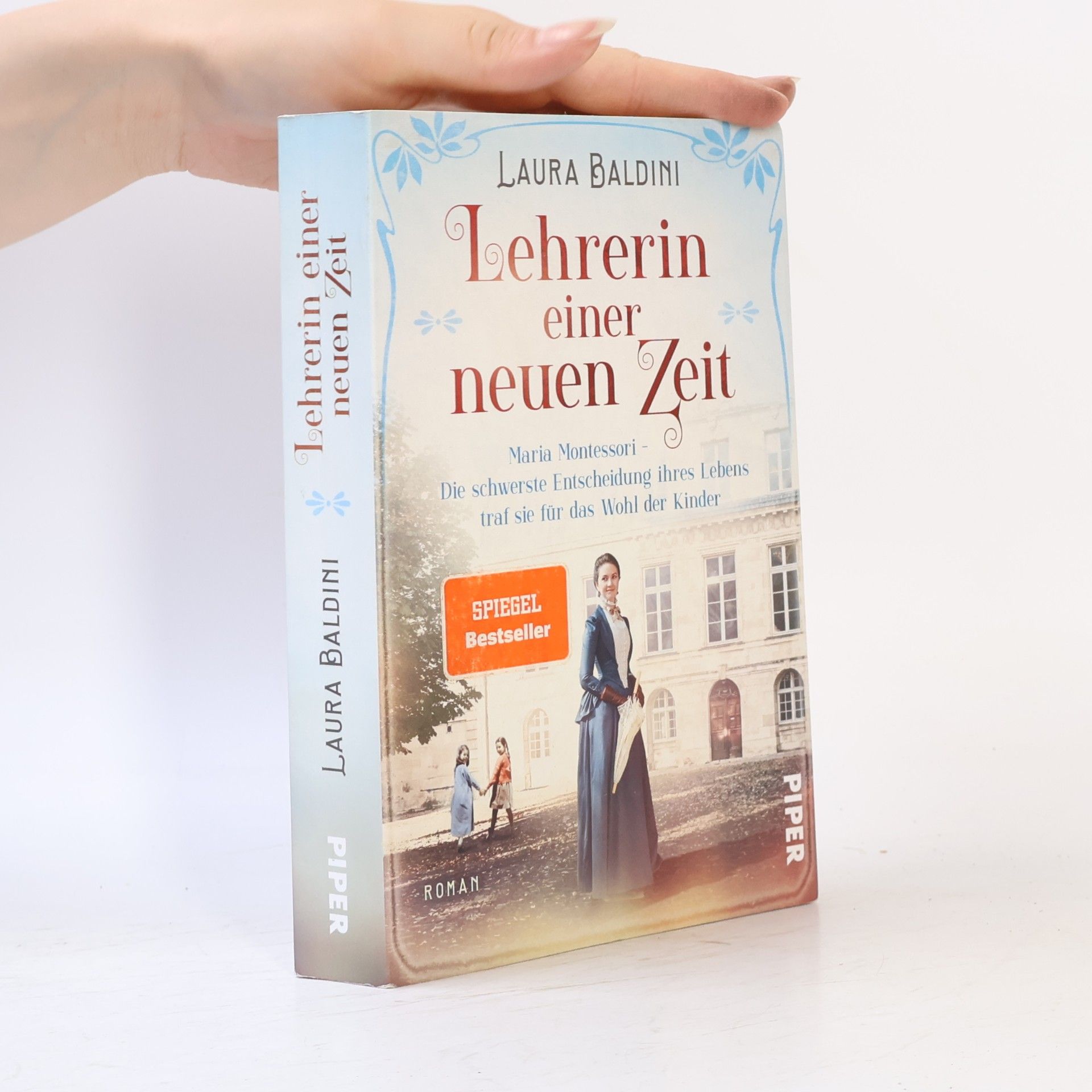 Laura Baldini Lehrerin einer neuen Zeit : Maria Montessori - die schwerste Entscheidung ihres Lebens traf sie für das Wohl der Kinder