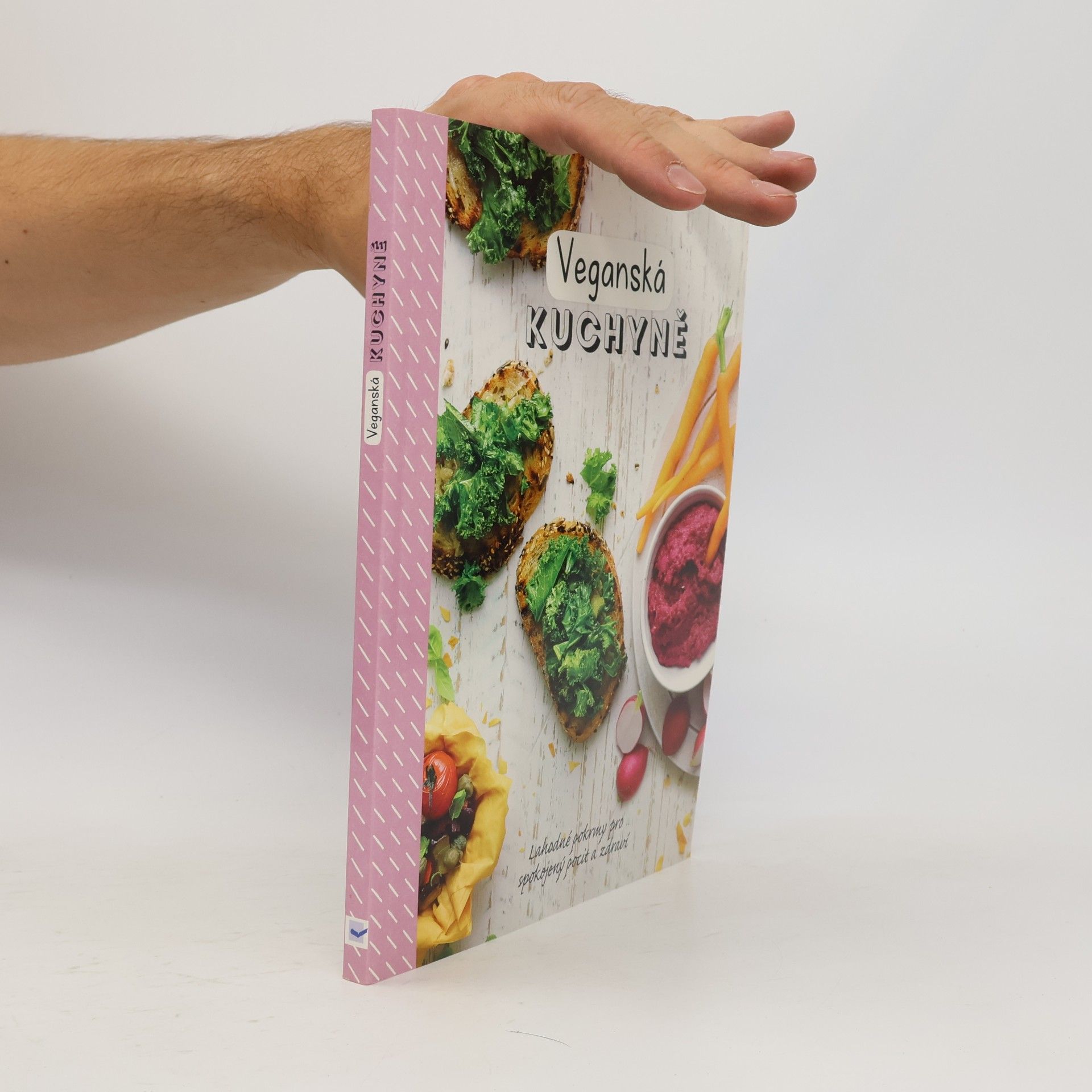 Veganská kuchyně : lahodné pokrmy pro spokojený pocit a zdraví