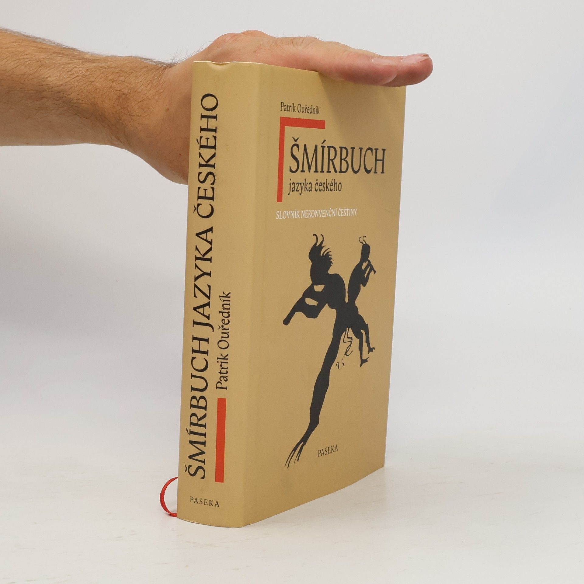 Patrik Ouředník Šmírbuch jazyka českého: Slovník nekonvenční češtiny 1945-1989