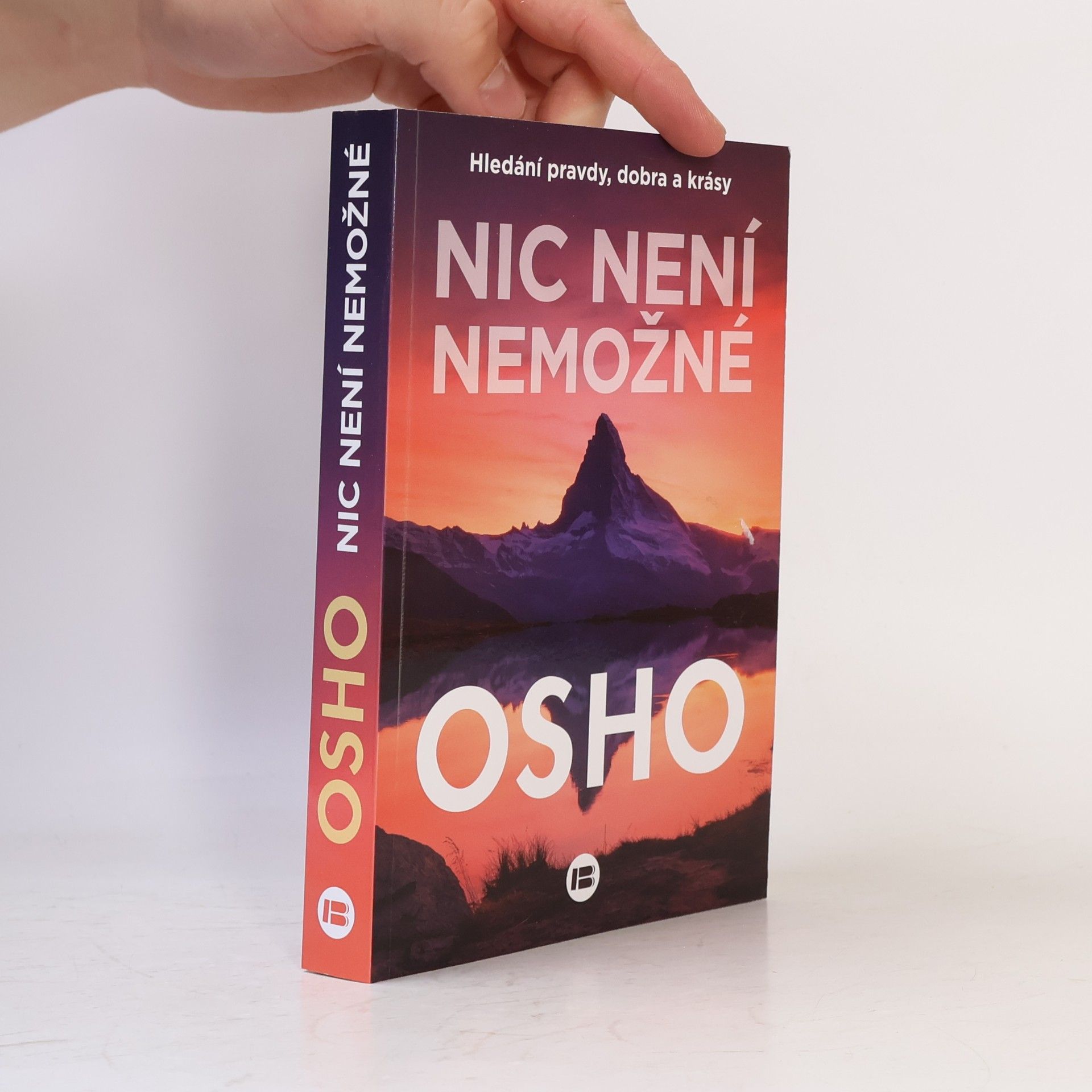 Ošó Nic není nemožné : hledání pravdy, dobra a krásy