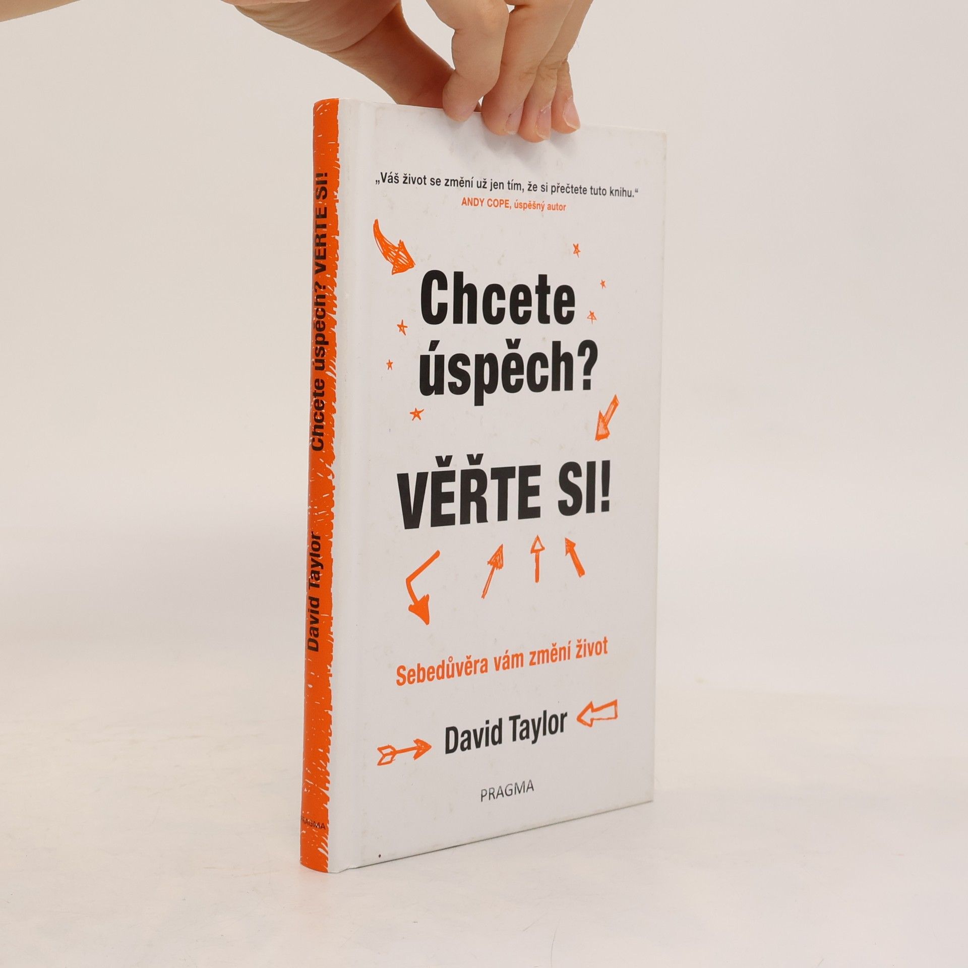 David Conrad Taylor Chcete úspěch? Věřte si! Sebedůvěra vám změní život