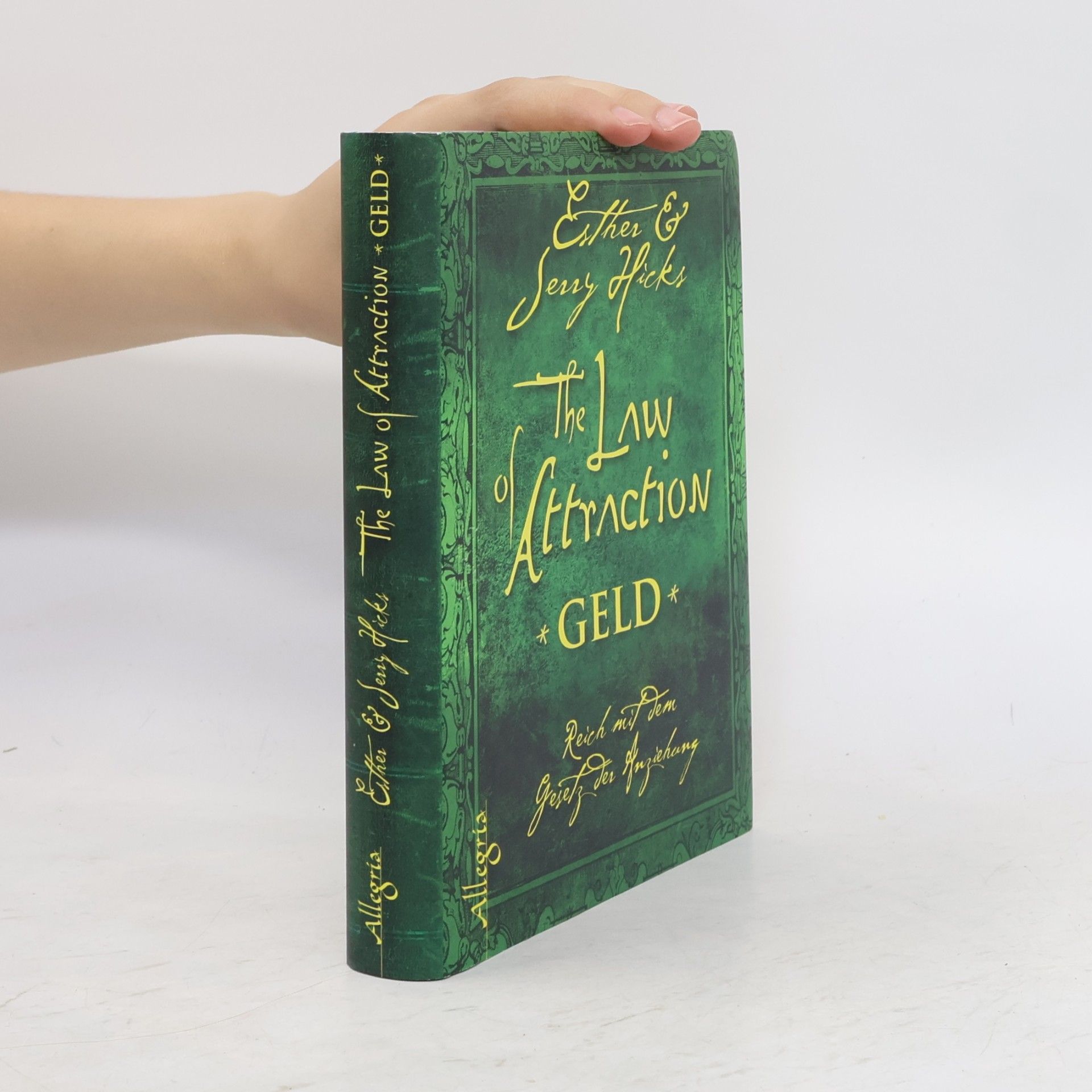 Esther Hicks The Law of attraction. Geld. Reich mit dem Gesetz der Anziehung