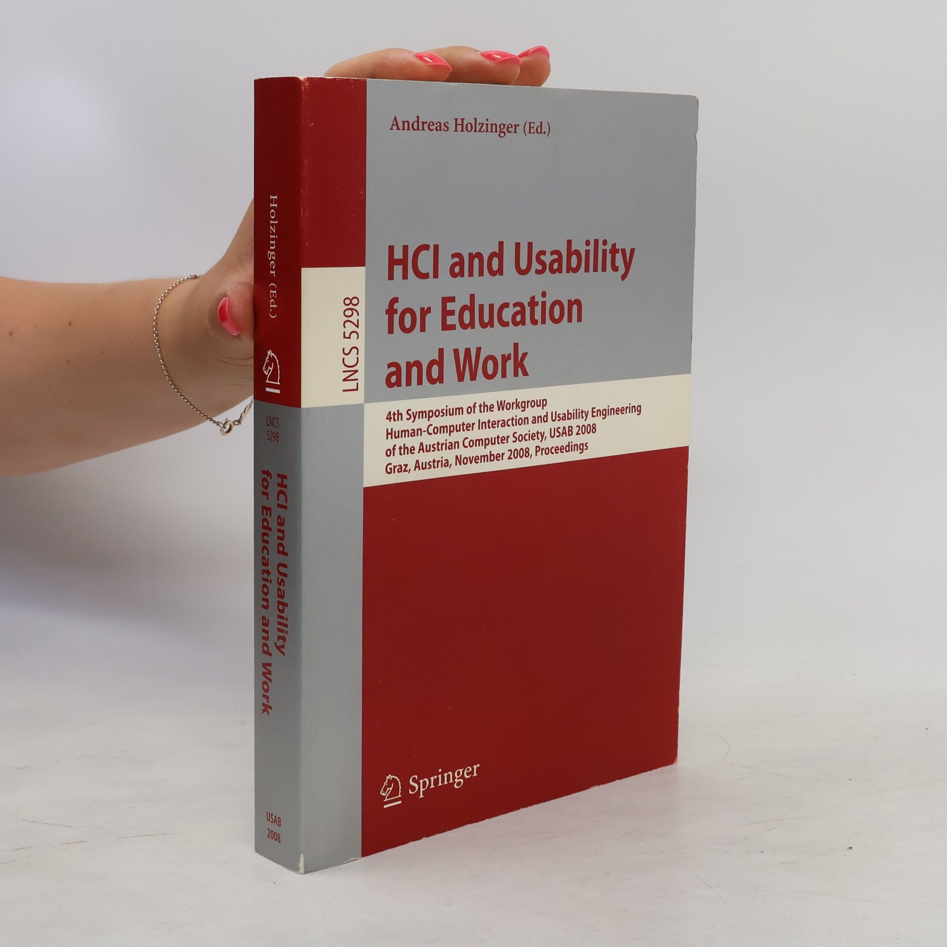 Andreas Holzinger LNCS - 5298: HCI and Usability for Education and Work