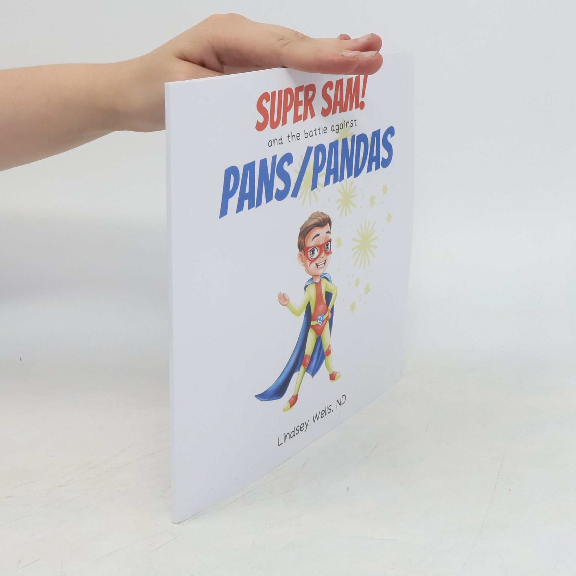 Wells, Dr. Lindsey Super Sam and the Battle Against PANS/PANDAS