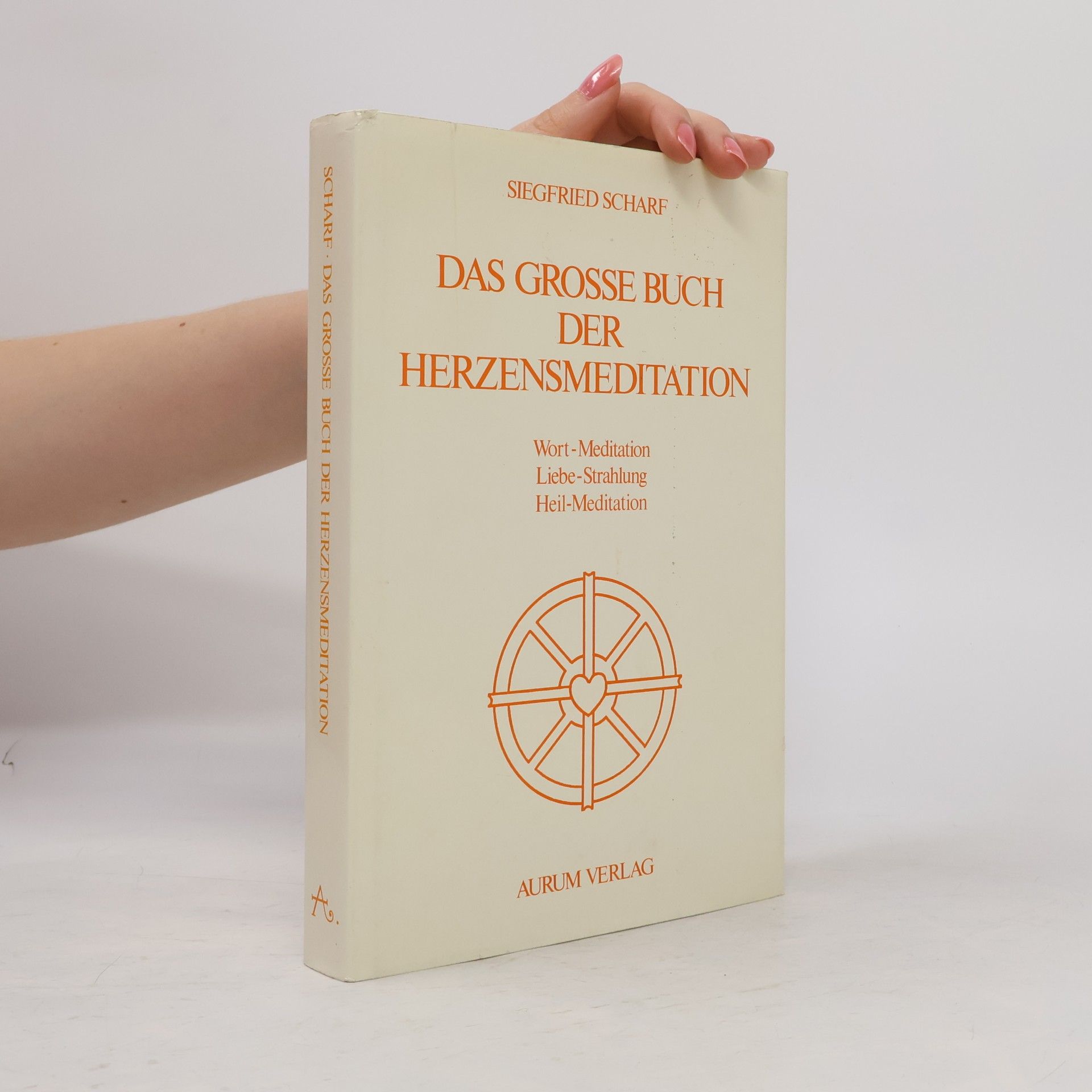 Siegfried Scharf Das grosse Buch der Herzensmeditation
