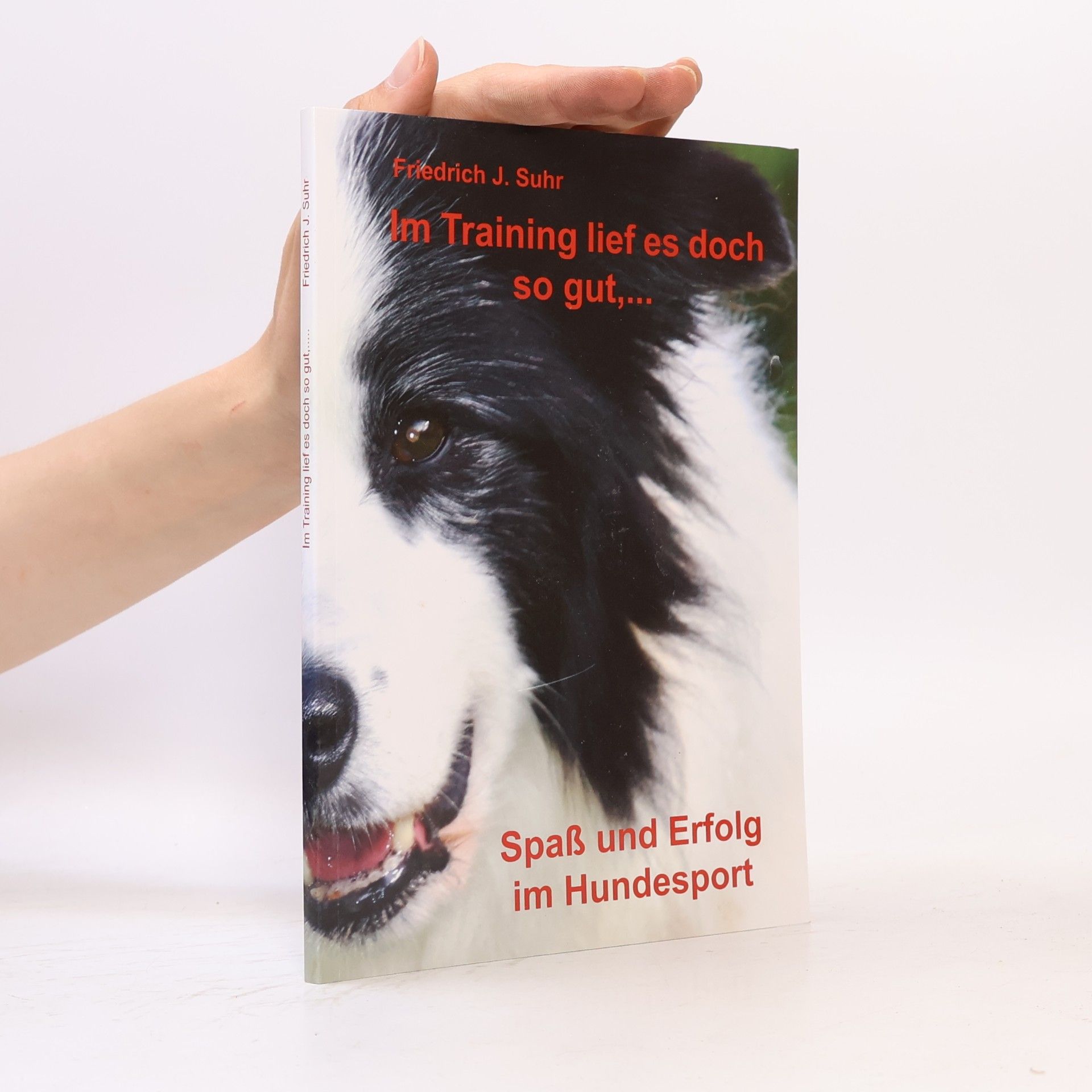 Friedrich J. Suhr Im Training lief es doch so gut, ...