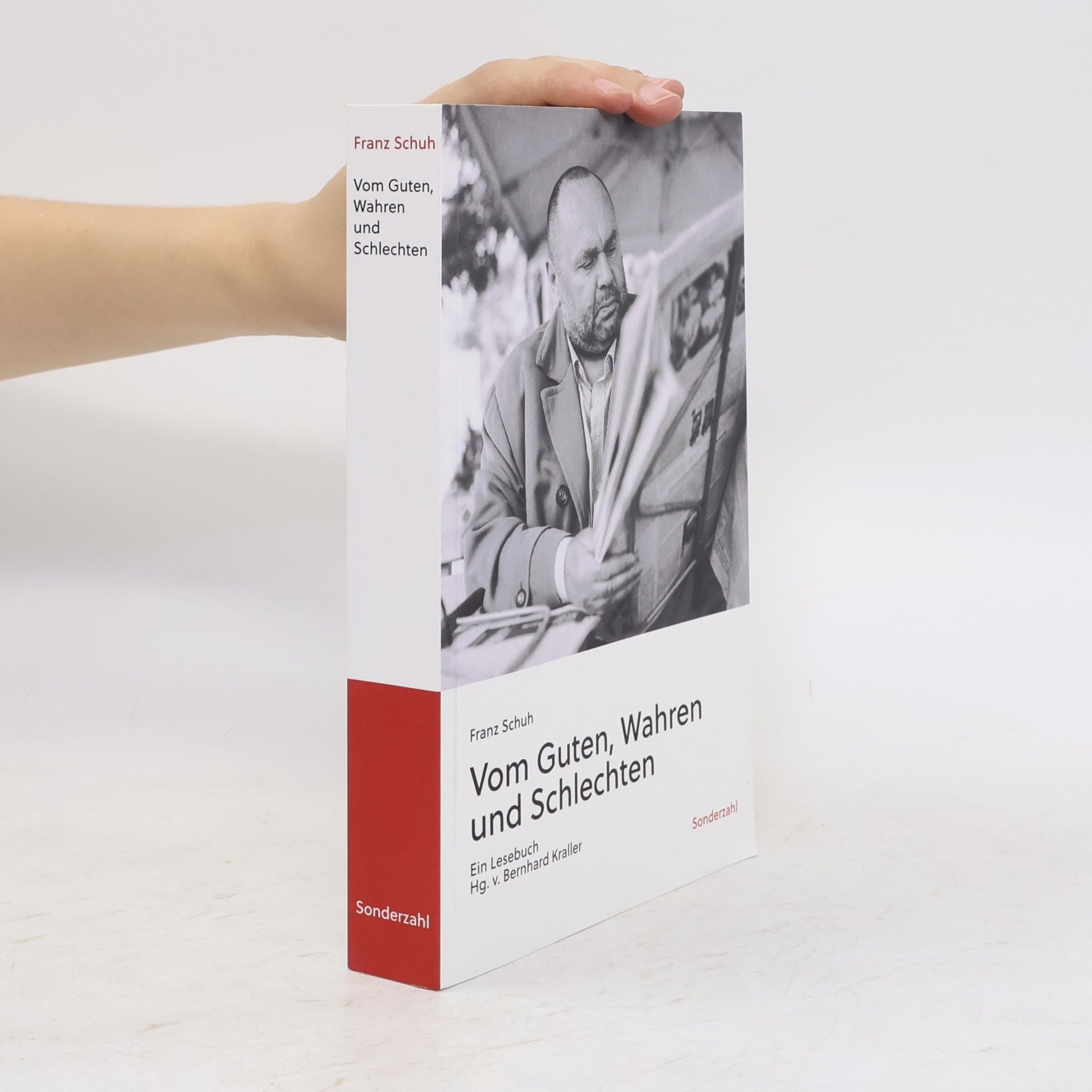 Franz Schuh Vom Guten, Wahren und Schlechten