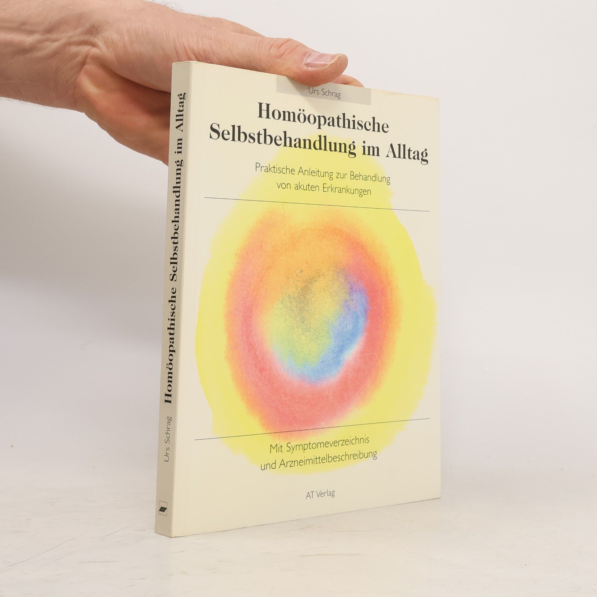 Urs Schrag Homöopathische Selbstbehandlung im Alltag
