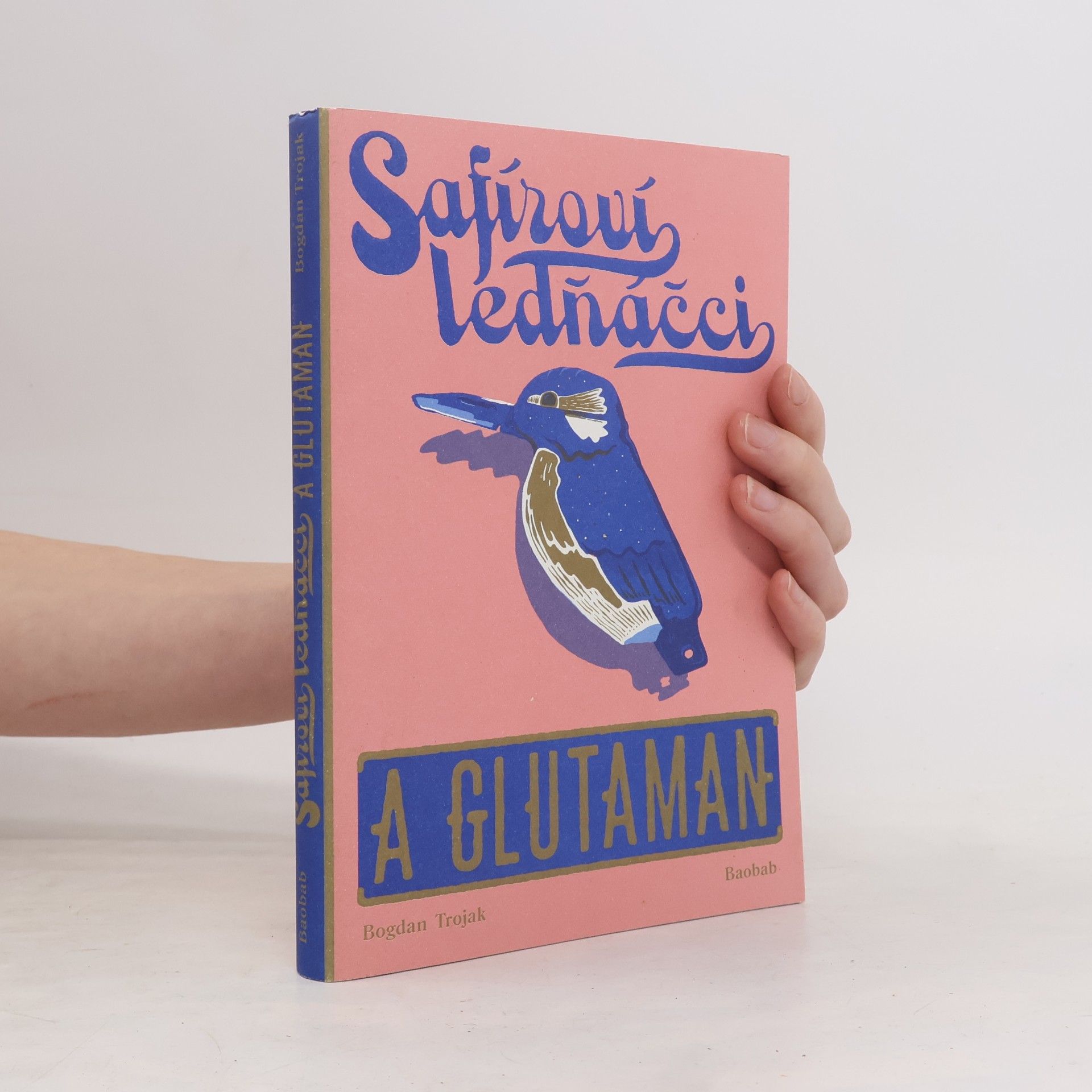 Bogdan Trojak Safíroví ledňáčci a Glutaman